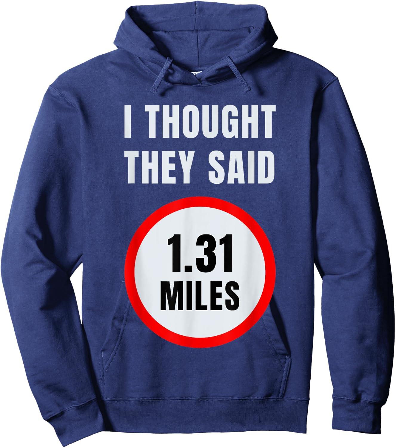 I Thought They Said 1.31 Miles Marathon Hoodie - Hoodie | Navy