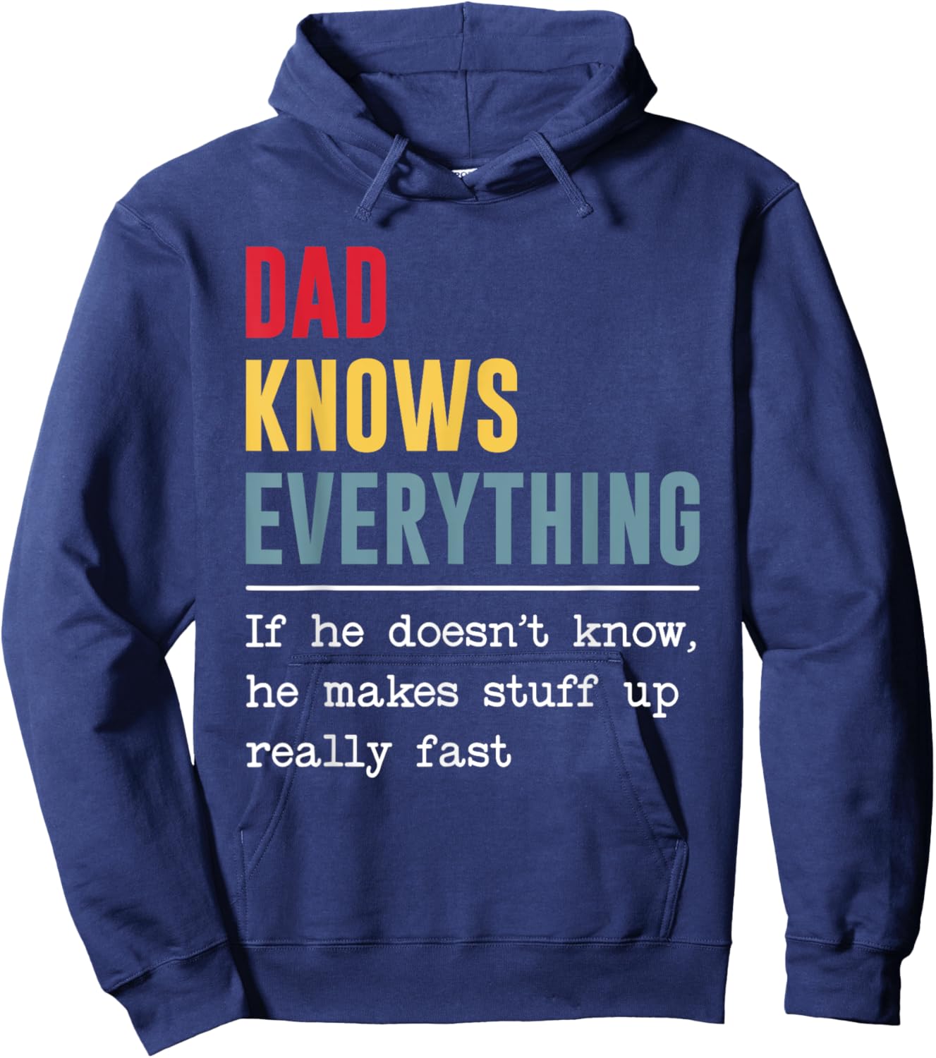 Dad Knows Everything Shirt Funny Father's Day Hoodie - Hoodie | Navy
