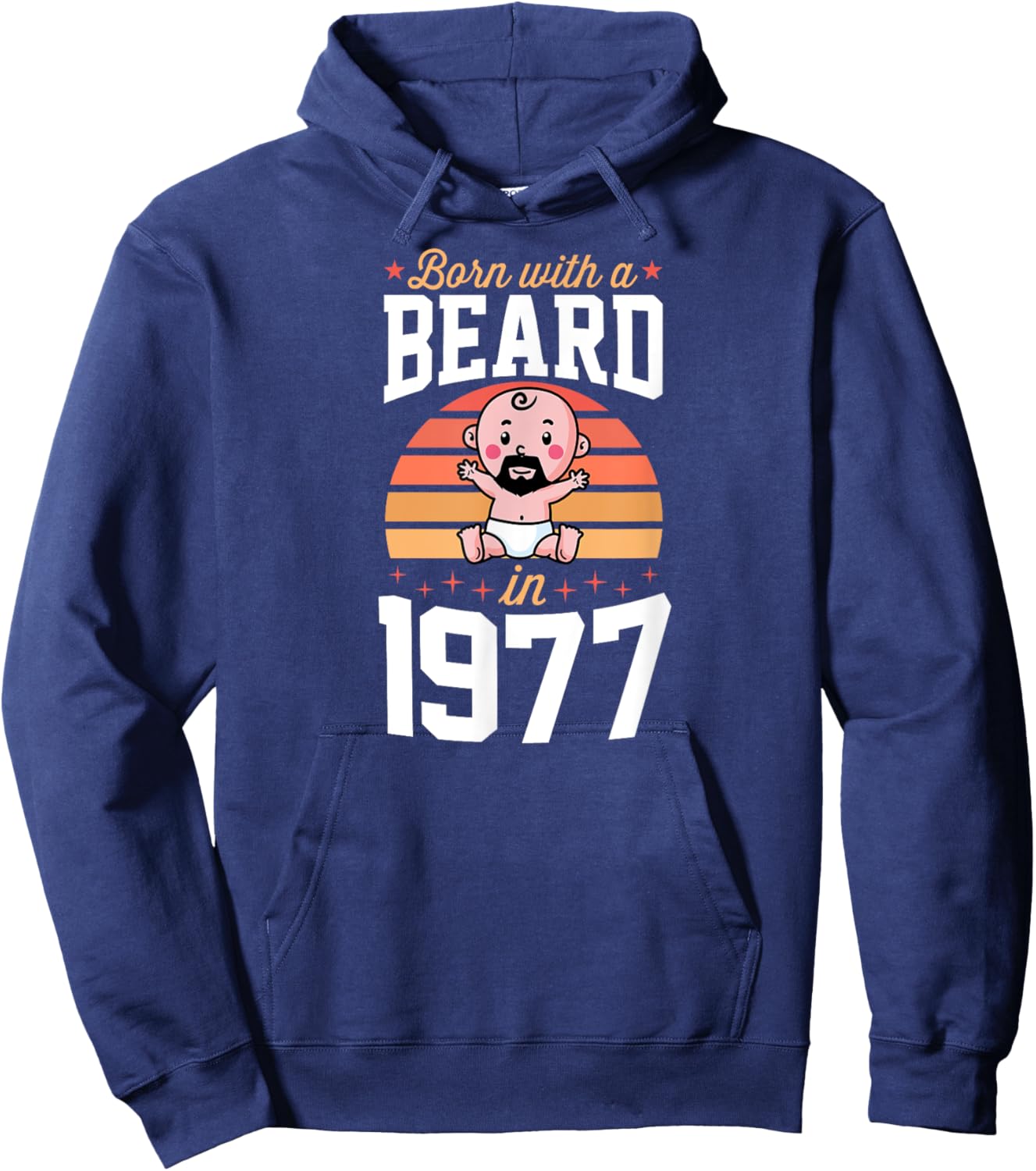 Born With A Beard In 1977 Retro Birthday Party For Beard Dad Hoodie - Hoodie | Navy