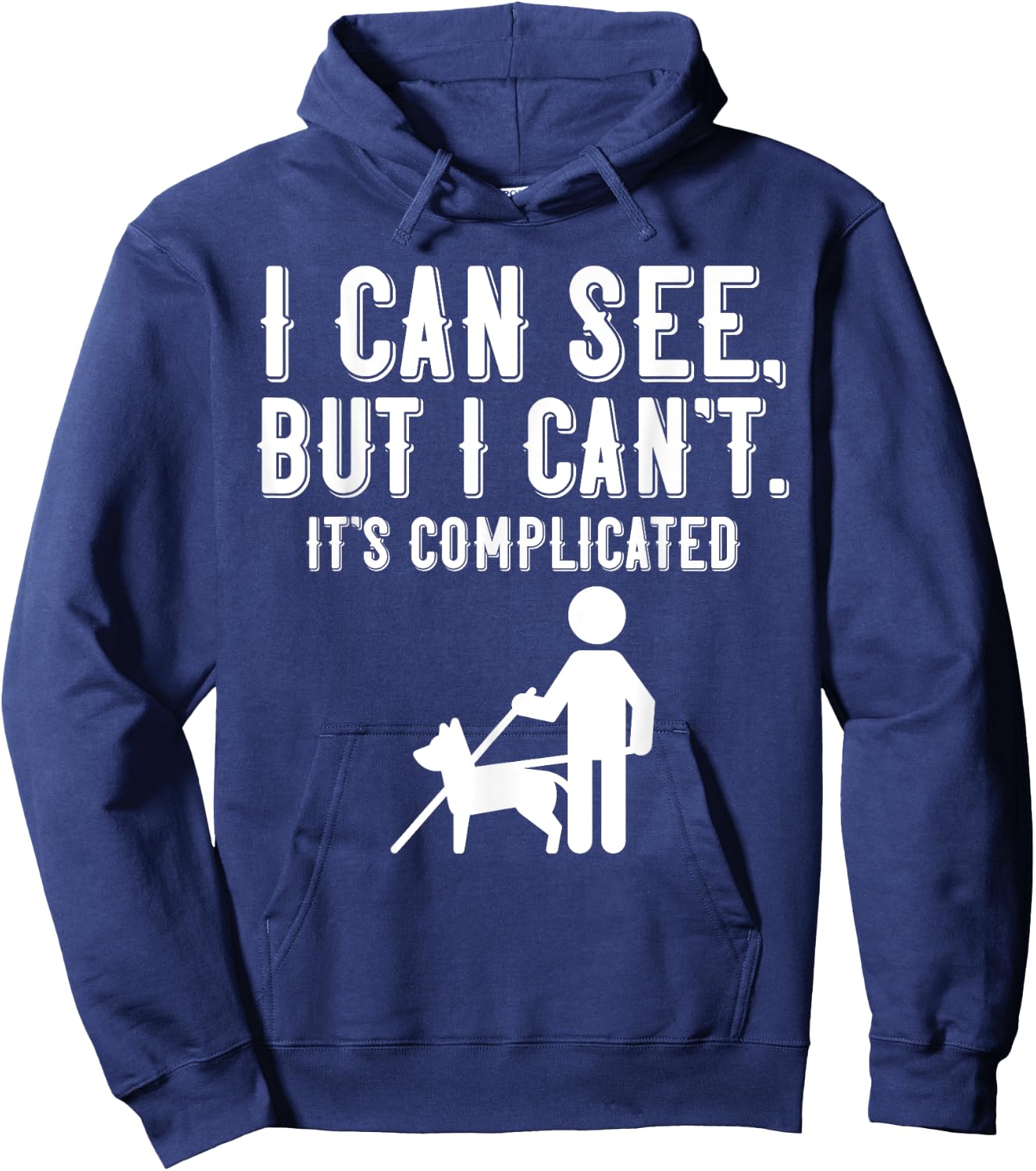 I Cant Funny Blindness Vision Loss and Visually Impaired Hoodie - Hoodie | Navy