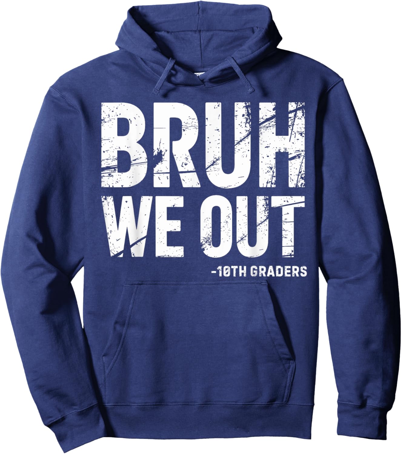 Bruh We Out 10th Graders 10th Grade Graduation Graduate HS Hoodie - Hoodie | Navy
