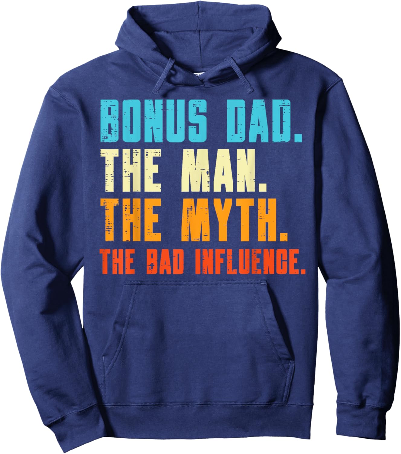 Bonus Dad Man Myth Bad Influence Funny Fathers Day Stepdad Hoodie - Hoodie | Navy