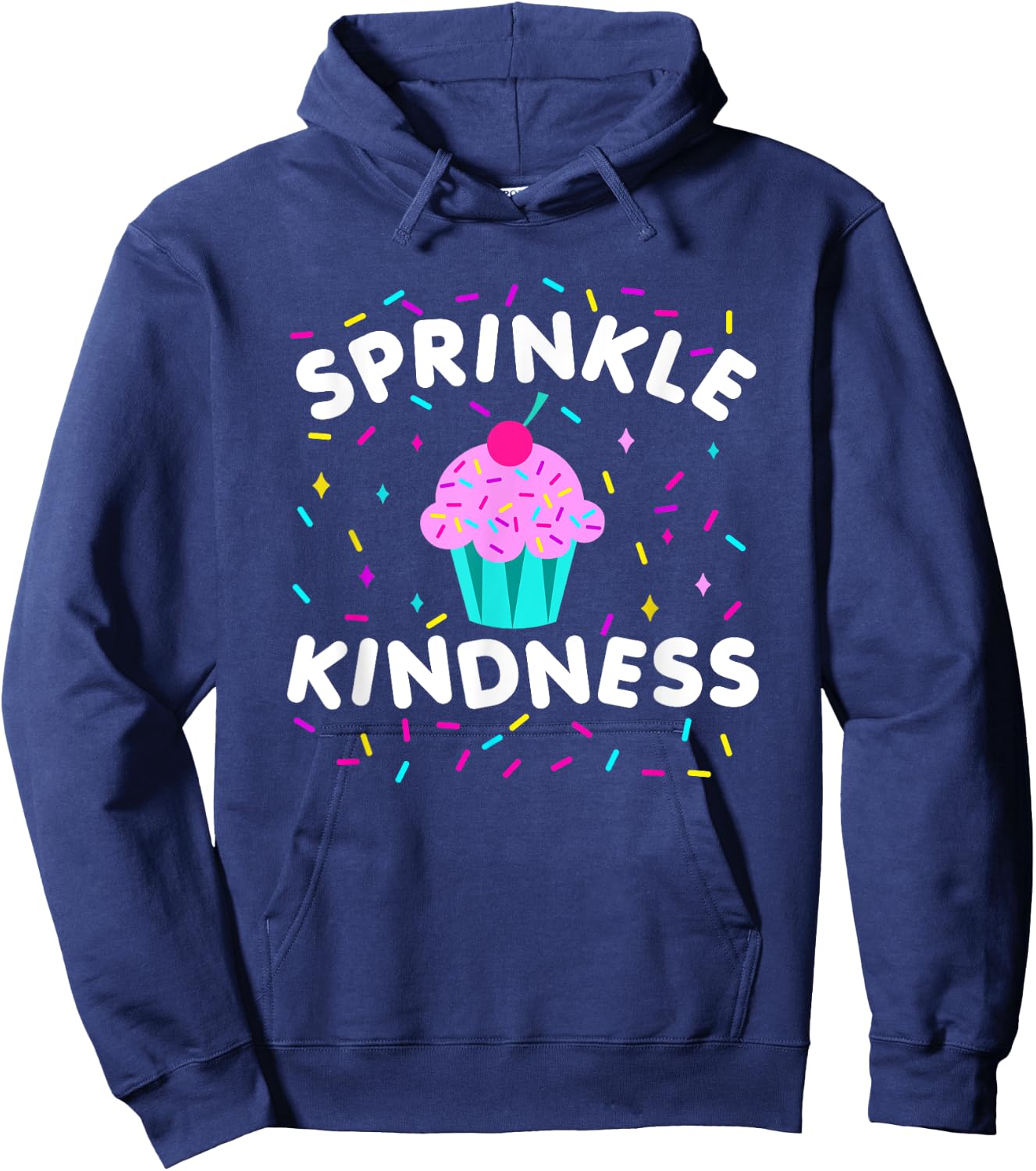 Sprinkle Kindness Cupcake Kind Cute Funny Hoodie - Hoodie | Navy