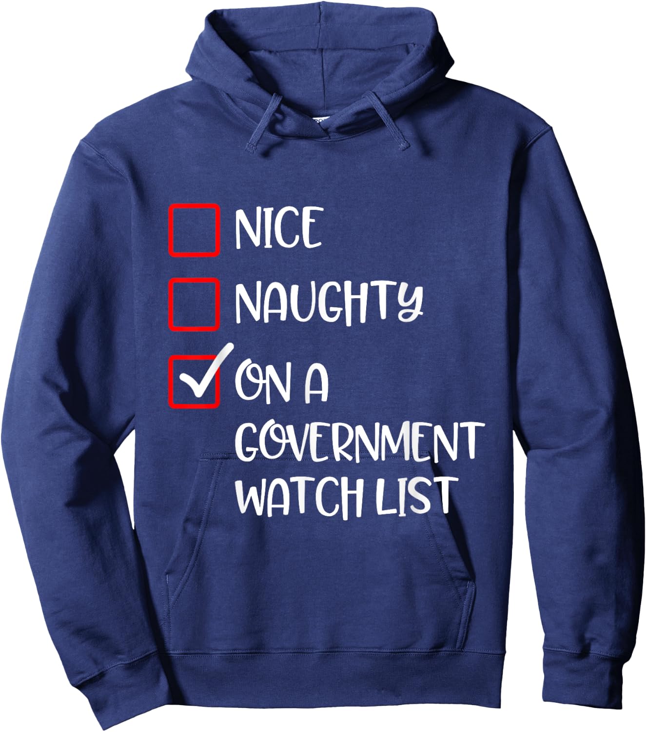 Naughty Nice On A Government Watch List Fun Ironic Christmas Hoodie - Hoodie | Navy