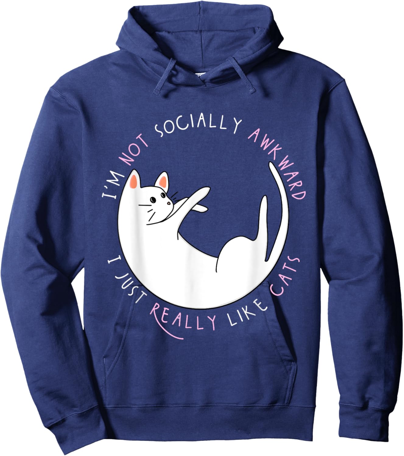 I'm Not Socially Awkward I Just Really Like Cats - Funny Hoodie - Hoodie | Navy