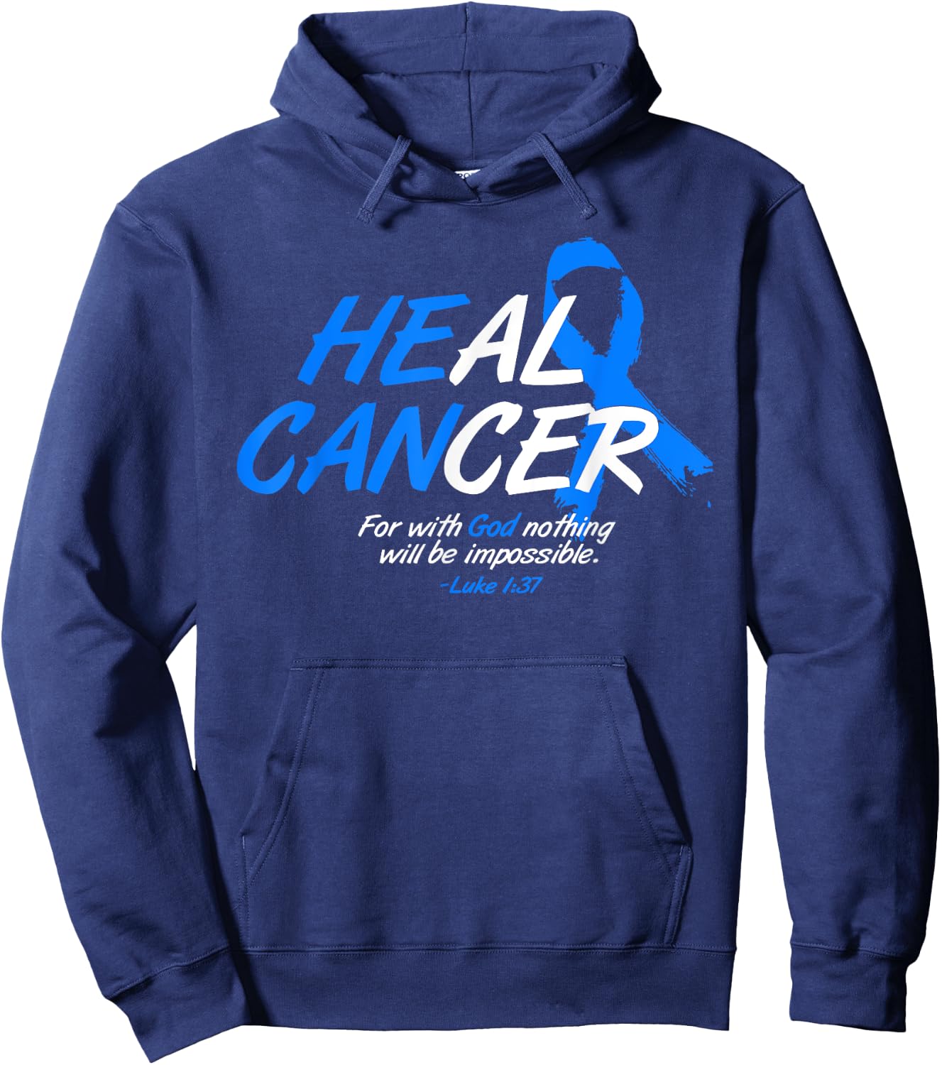 He Can Heal Cancer Colon Cancer Awareness Gift Blue Ribbon Hoodie - Hoodie | Navy