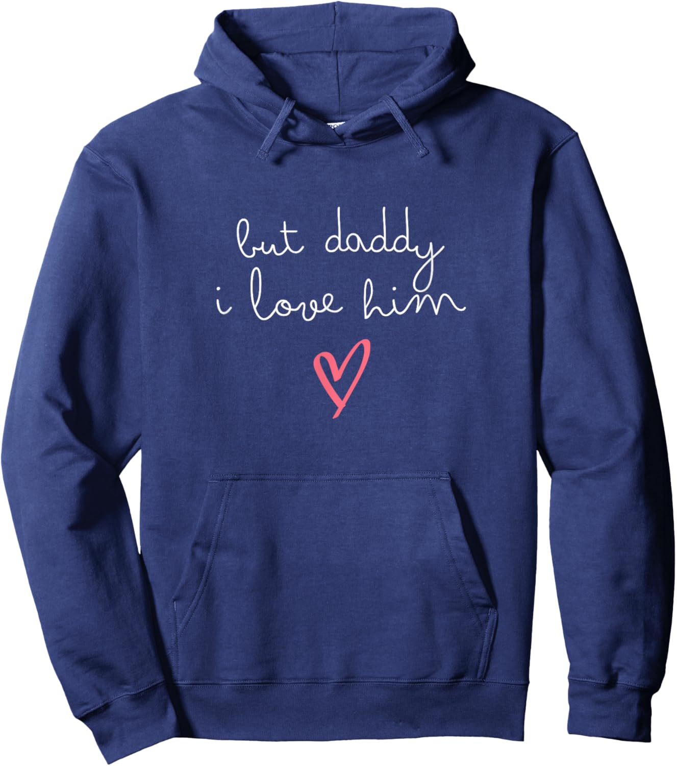 But Daddy I Love Him Hoodie - Hoodie | Navy