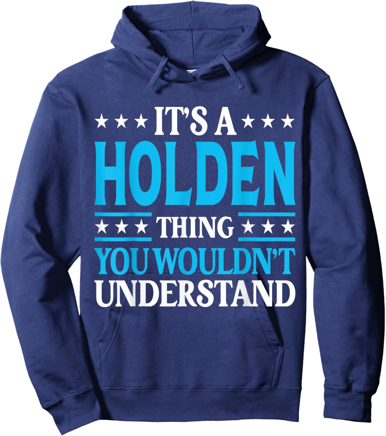 It's A Holden Thing Wouldn't Understand Personal Name Holden Hoodie - Hoodie | Navy