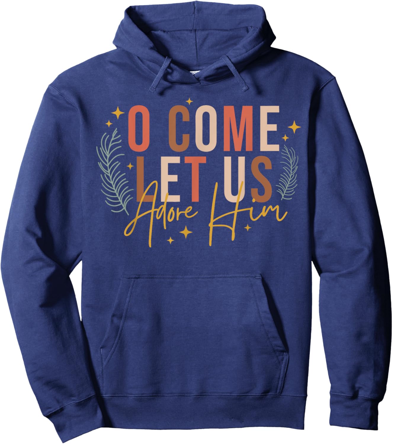 O Come Let Us Adore Him Merry Christmas Xmas Christian Jesus Hoodie - Hoodie | Navy