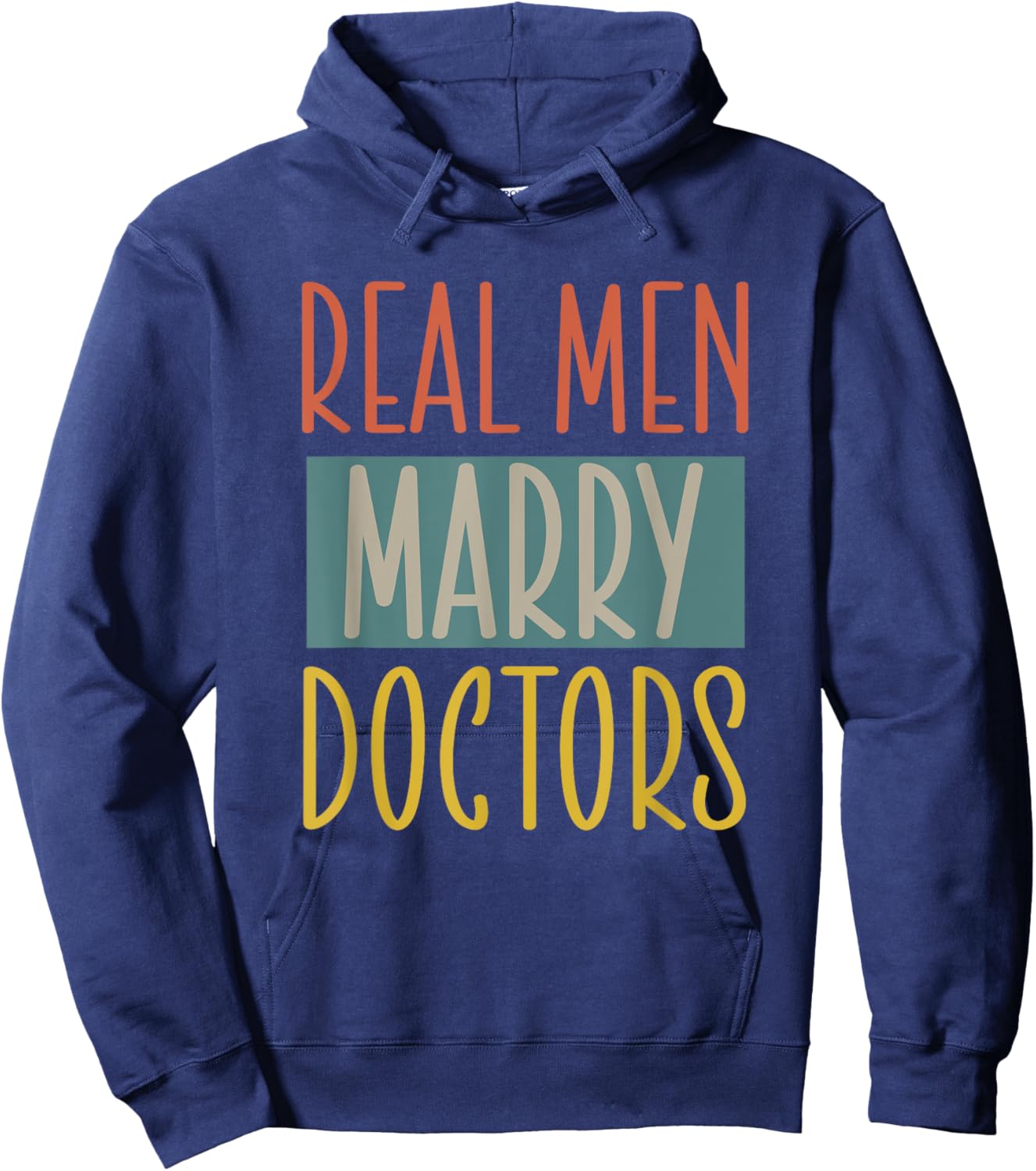 Real Men Marry Doctors Husband Married to a Doctor Hoodie - Hoodie | Navy