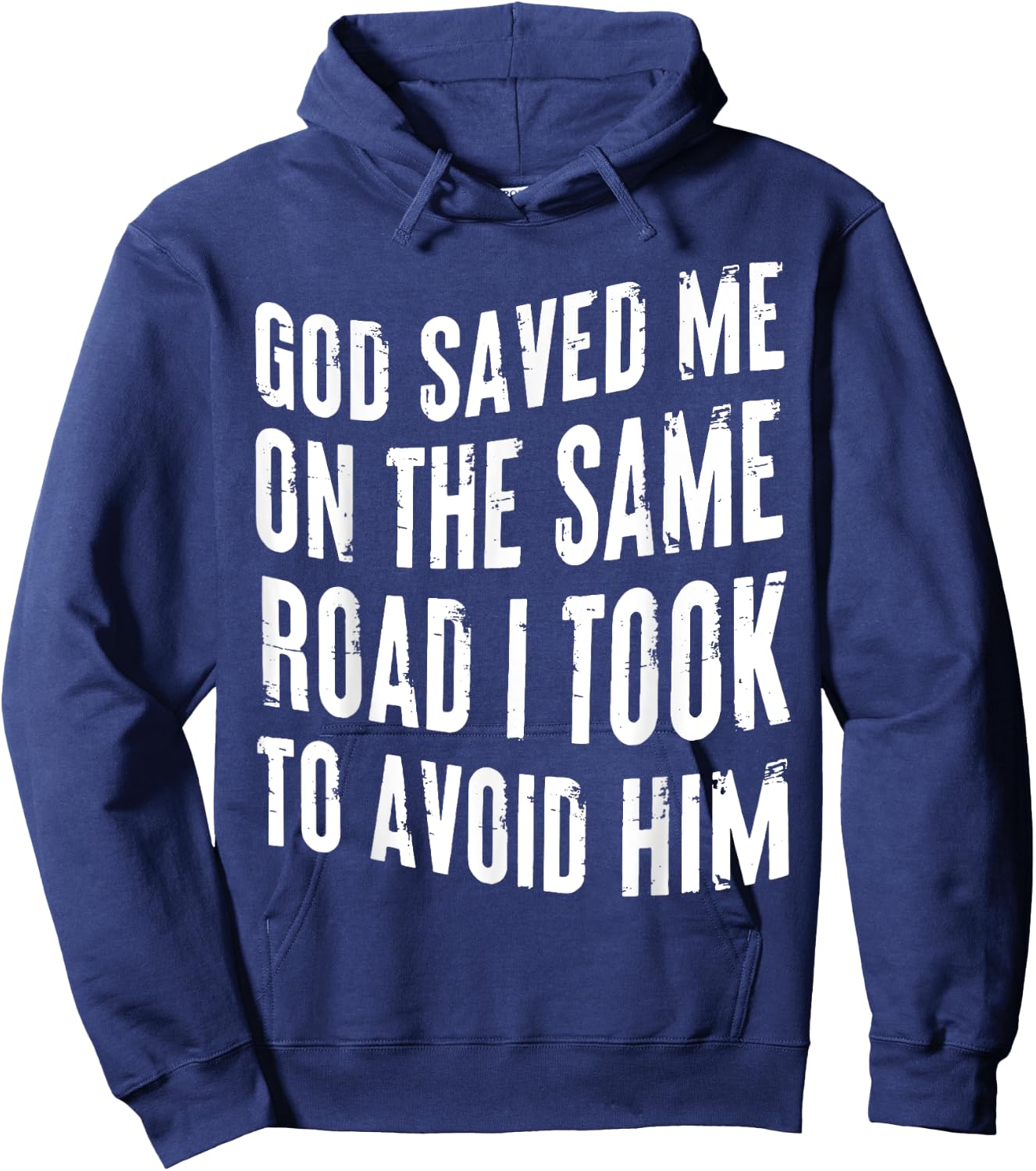 God Saved Me On The Same Road I Took To Avoid Him Christian Hoodie - Hoodie | Navy