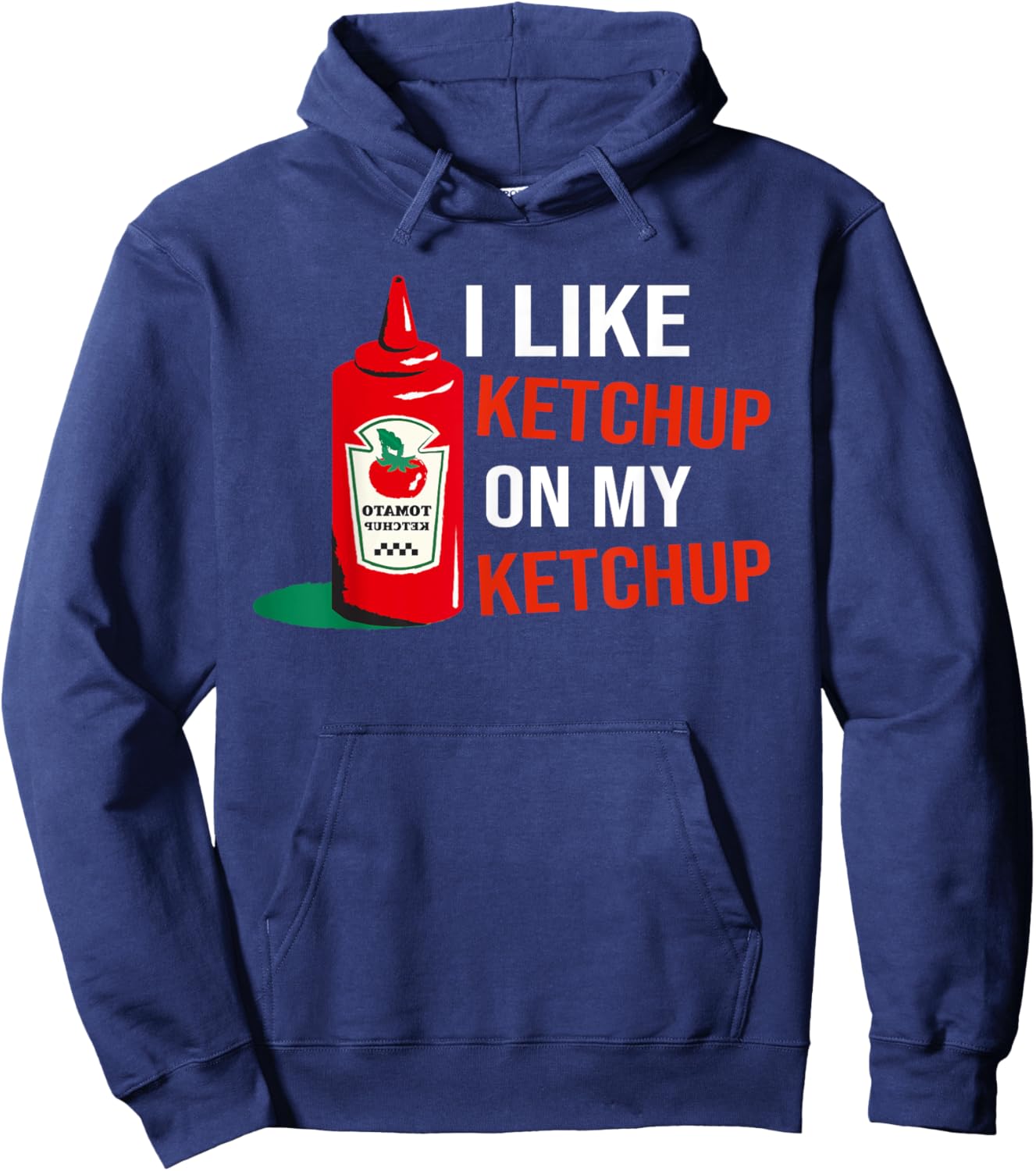 I Like Ketchup On My Ketchup Kids Hoodie - Hoodie | Navy