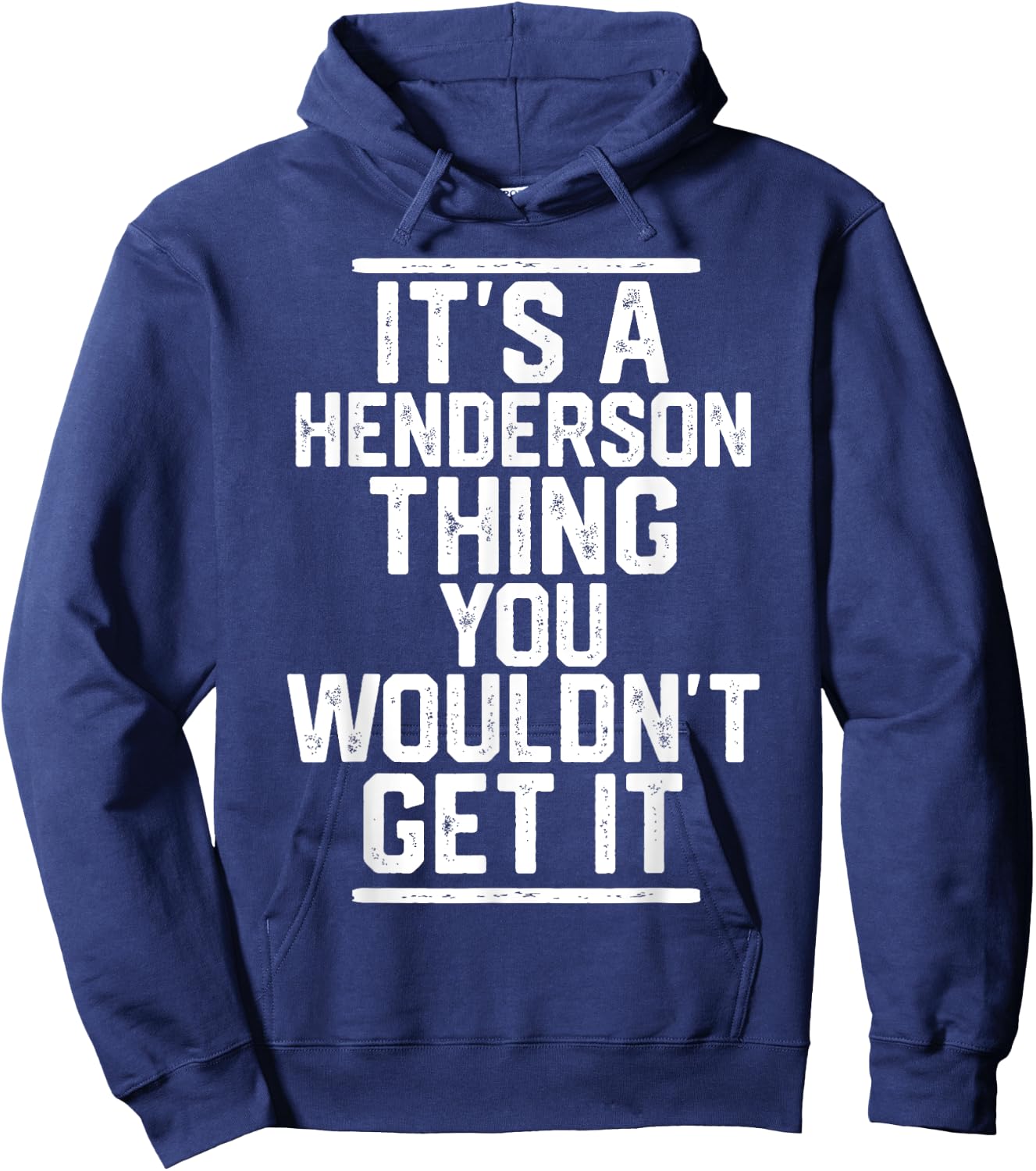It's a Henderson Thing You Wouldn't Get It Family Last Name Hoodie - Hoodie | Navy
