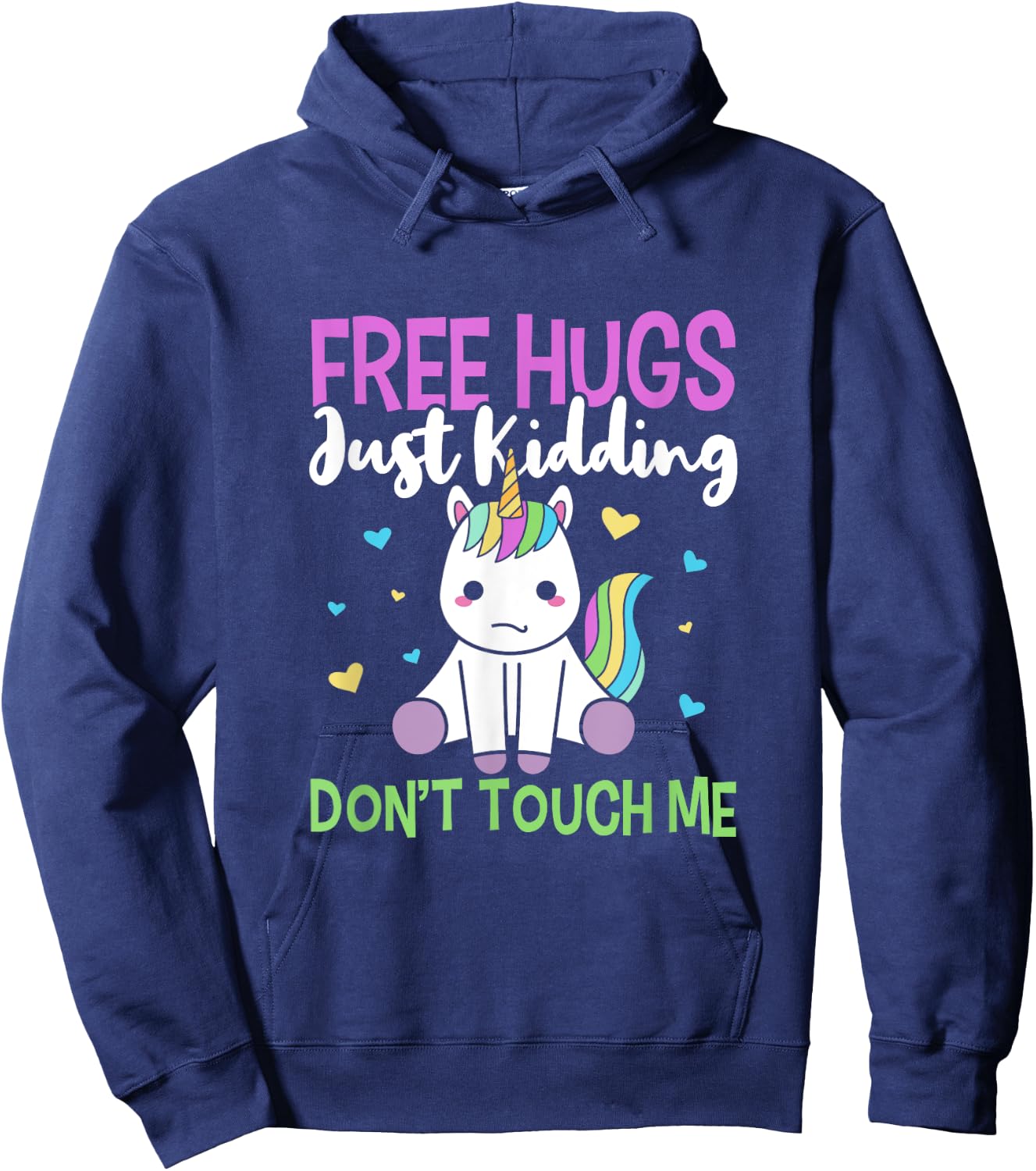 Free Hugs, Just Kidding Don't Touch Me Funny Unicorn Design Hoodie - Hoodie | Navy