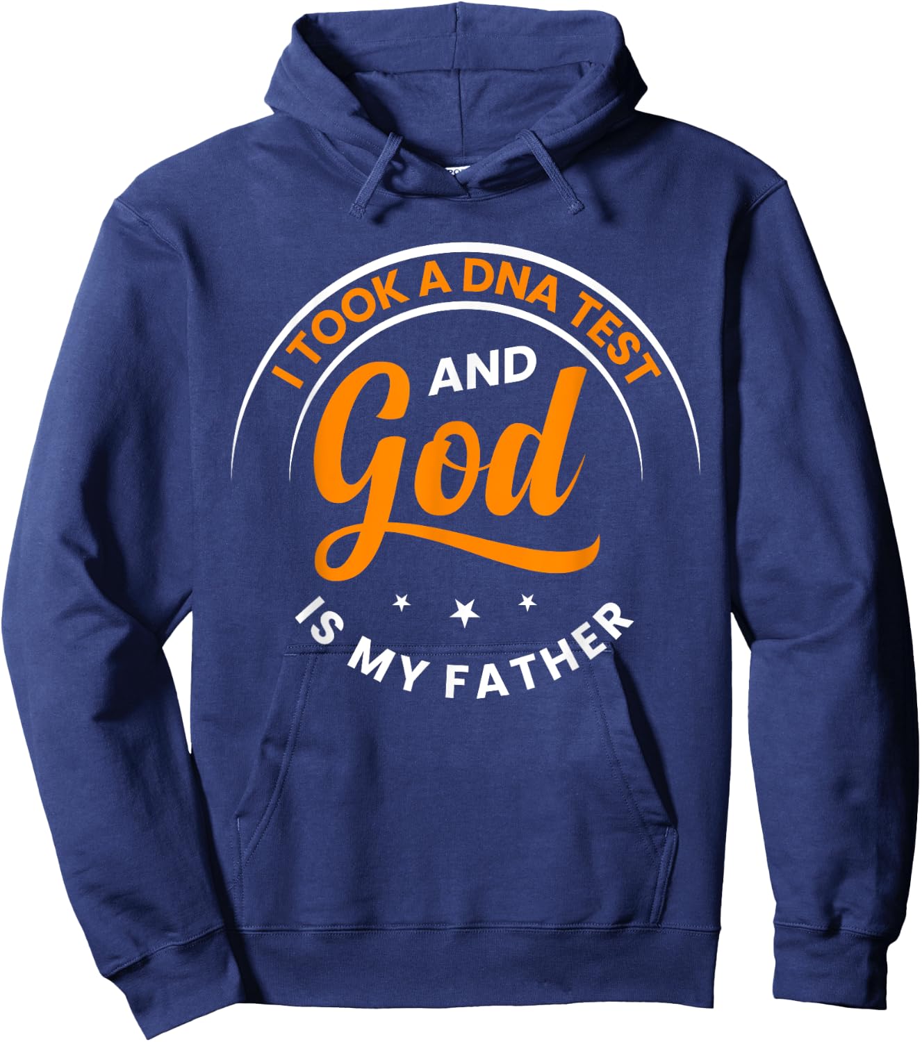 Funny I Took A DNA Test God Is My Father Jesus Christian Hoodie - Hoodie | Navy