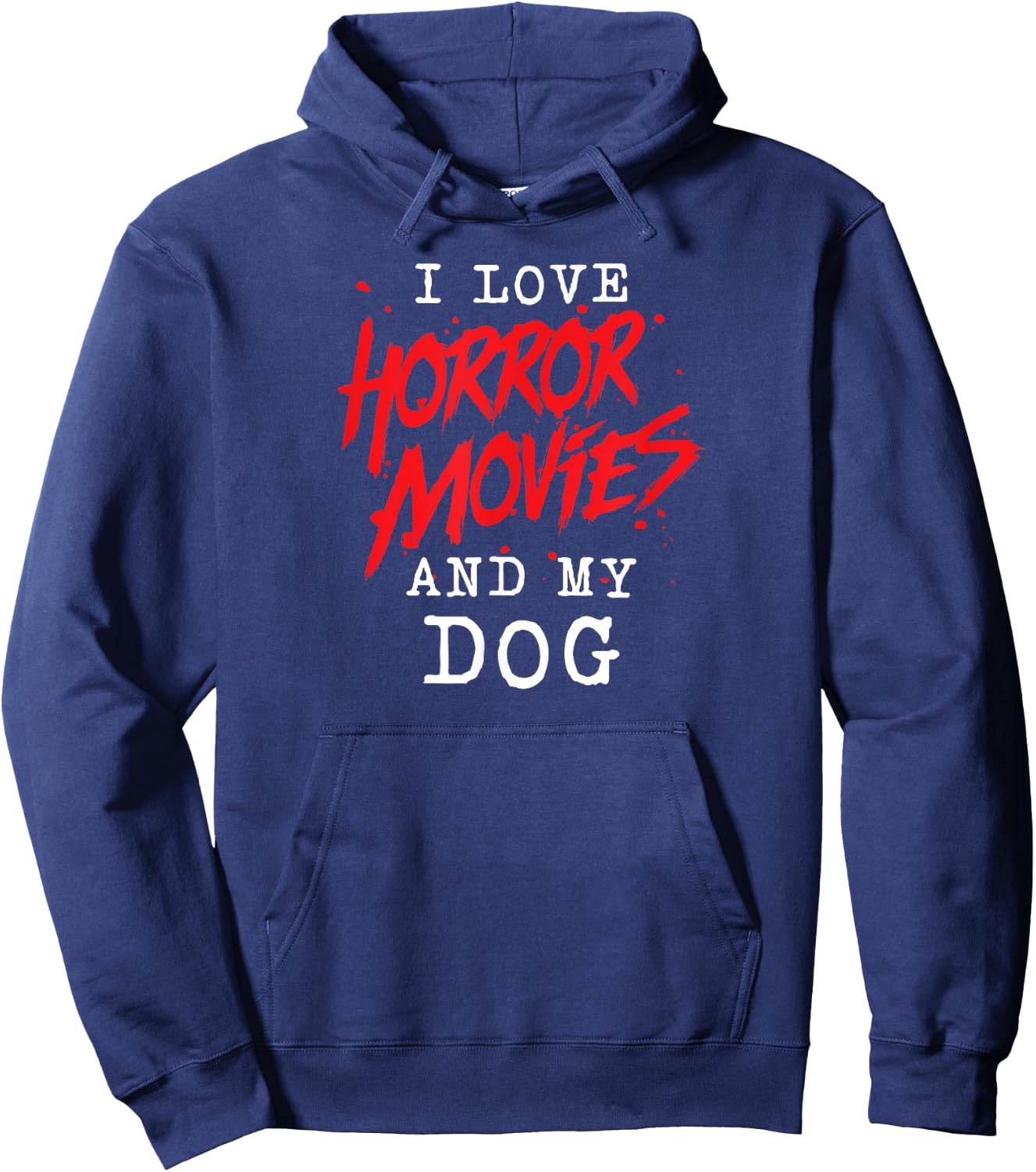 I Love Horror Movies And My Dog for Canine Owner Film Buff Men Women Hoodie - Hoodie | Navy