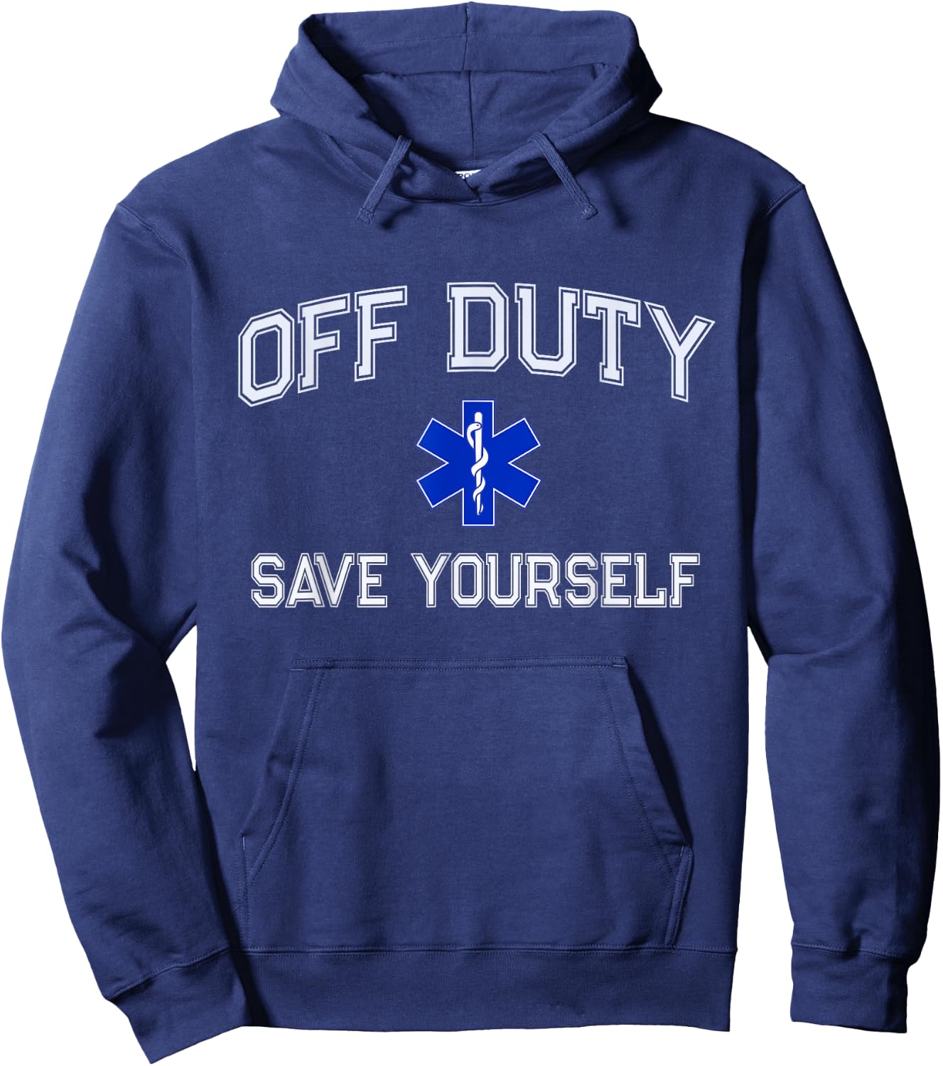 Funny OFF DUTY EMT EMS Save Yourself Dispatcher Medic Nurse Hoodie - Hoodie | Navy
