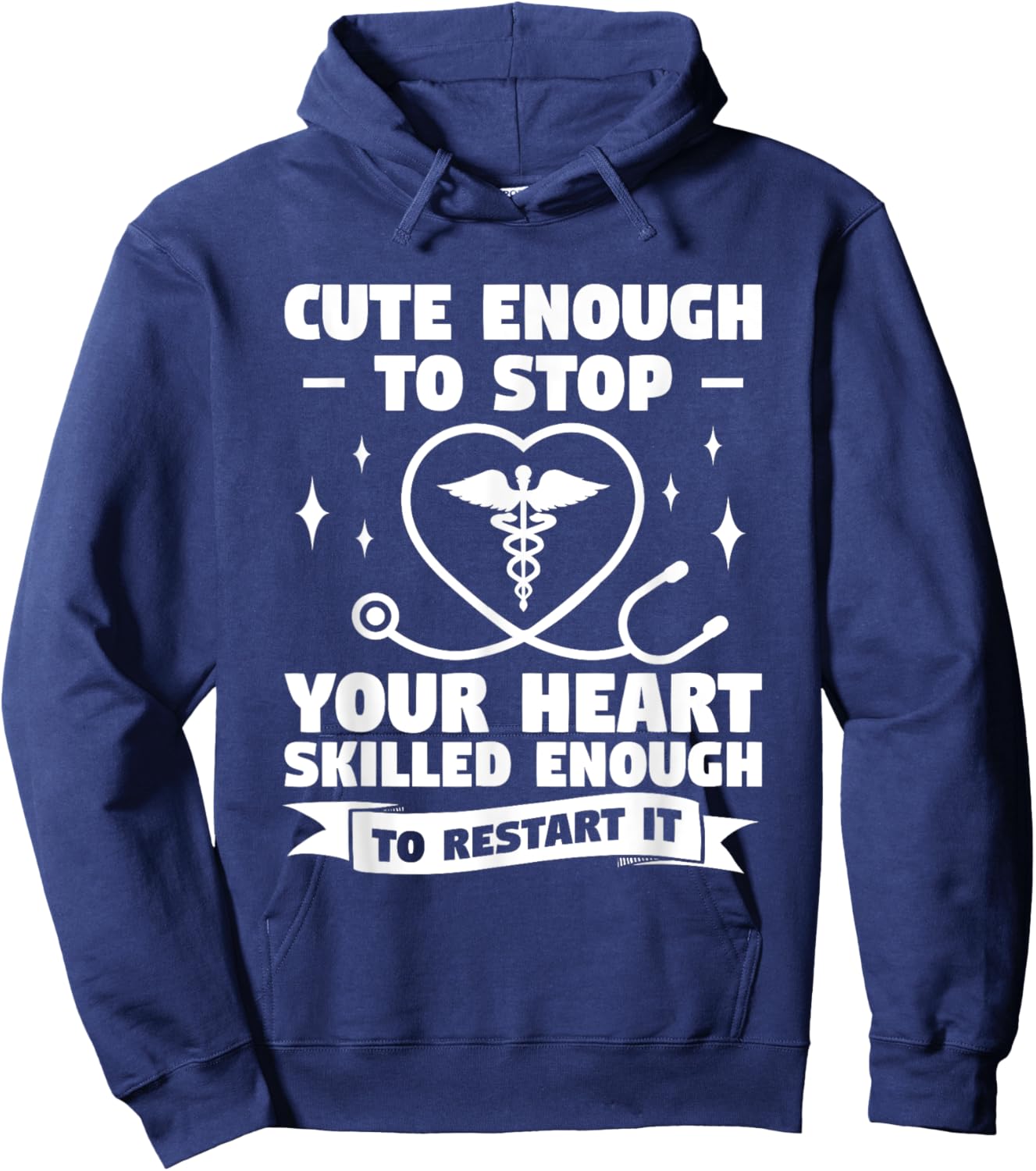 Cute Enough To Stop Your Heart Skilled Enough To Restart It Hoodie - Hoodie | Navy