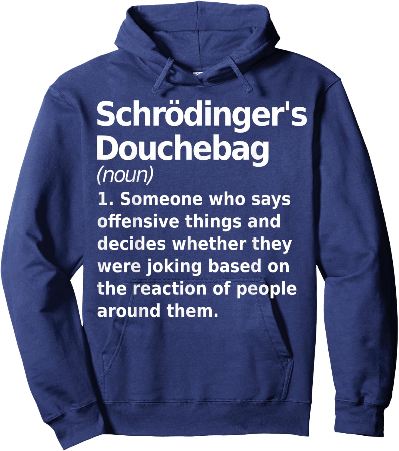 Schrodinger's douchebag Funny Science geek Gift nerds Hoodie - Hoodie | Navy