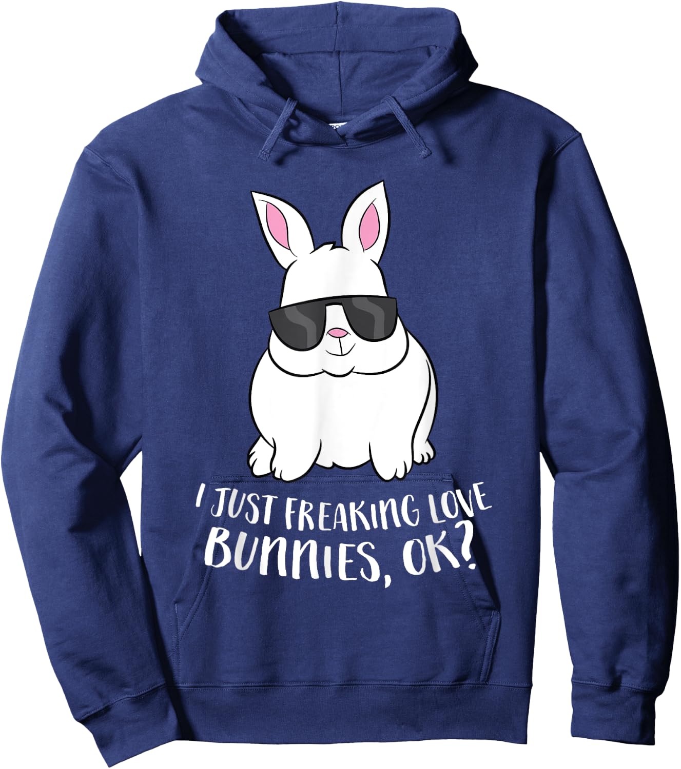 I Just Freaking Love Bunnys Ok Cute Rabbit With Sunglasses Hoodie - Hoodie | Navy
