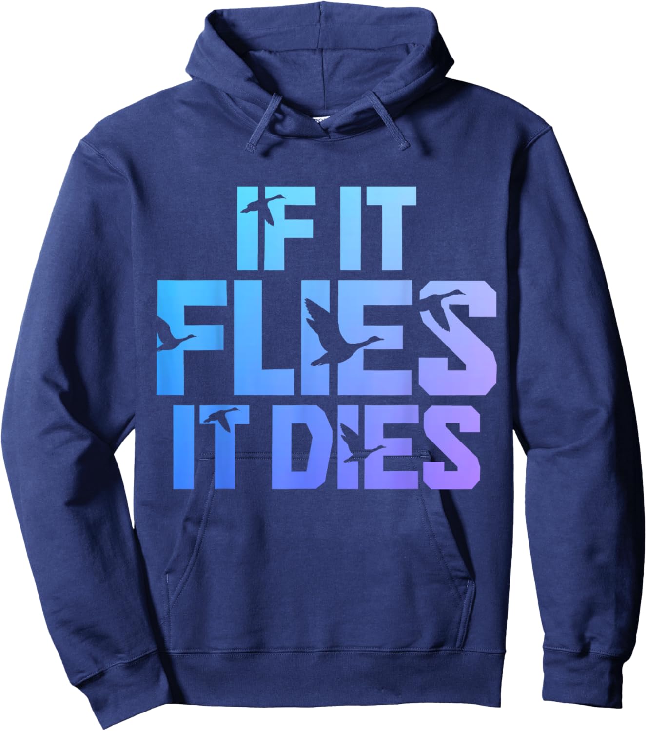 If It Flies It Dies Duck Hunting Funny Vintage Duck Hunter Hoodie - Hoodie | Navy