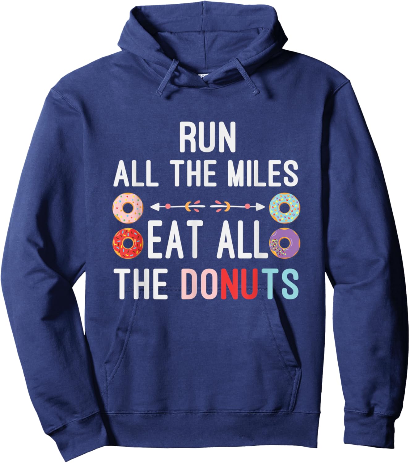 Run All The Miles Eat All The Donuts Funny Donut Lover Hoodie - Hoodie | Navy