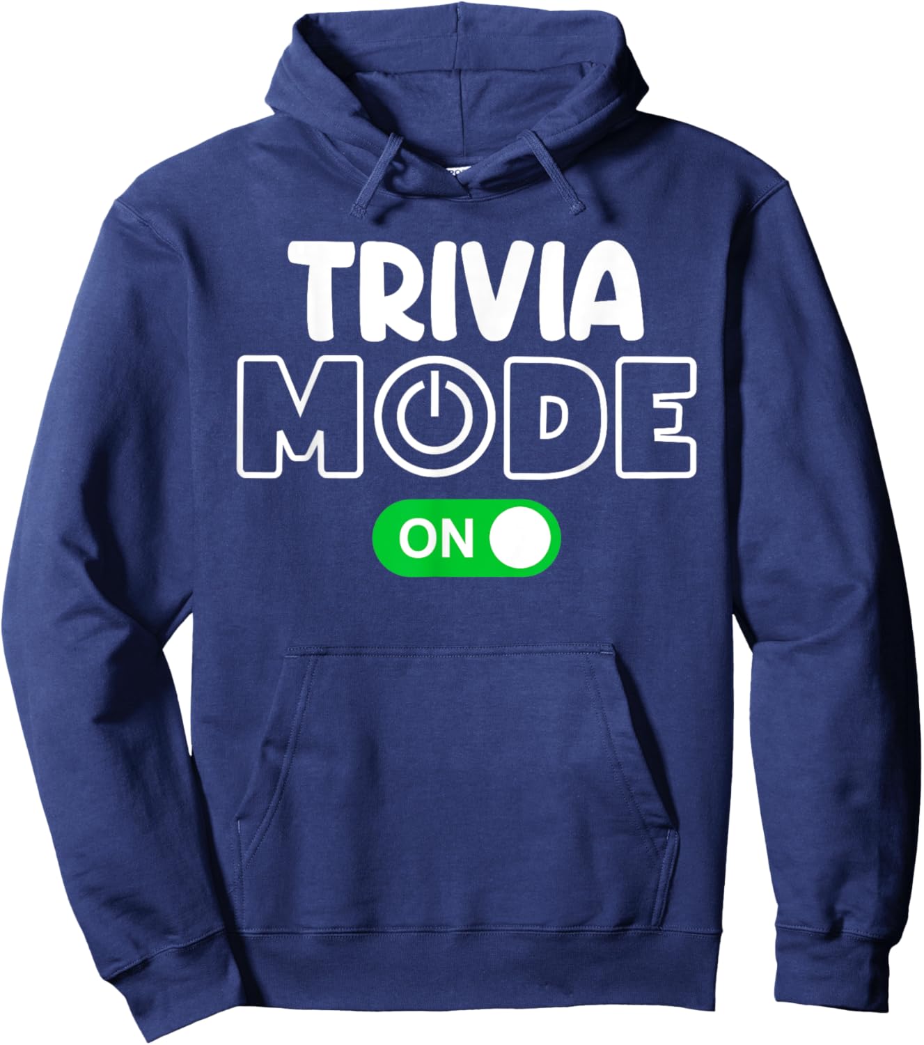 Trivia Mode On Cool Shirt for Trivia Lovers Shirt Men Women Hoodie - Hoodie | Navy