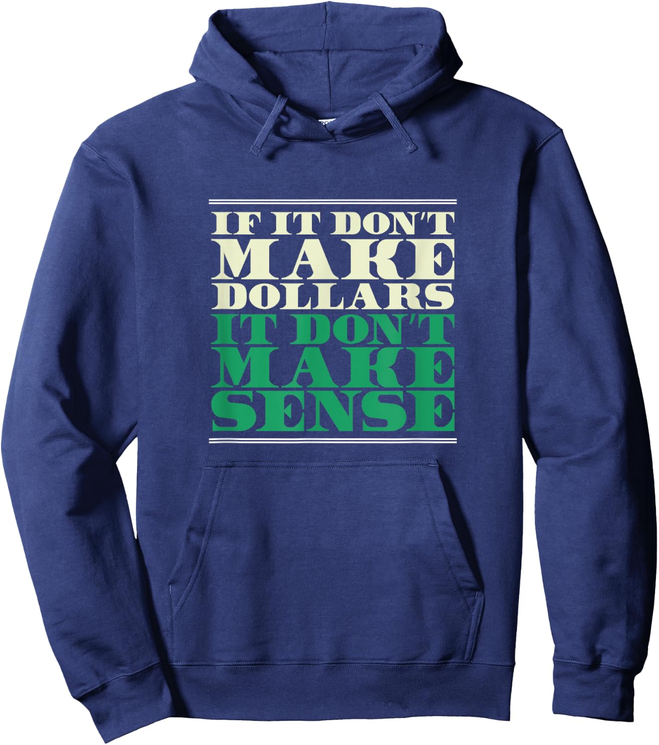 If It Don't Make Dollars It Don't Make Sense, Funny Banker Hoodie - Hoodie | Navy