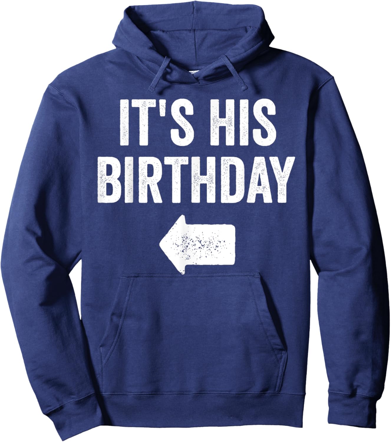 Funny It's His Birthday Arrow Pointing Couples Matching. Hoodie - Hoodie | Navy