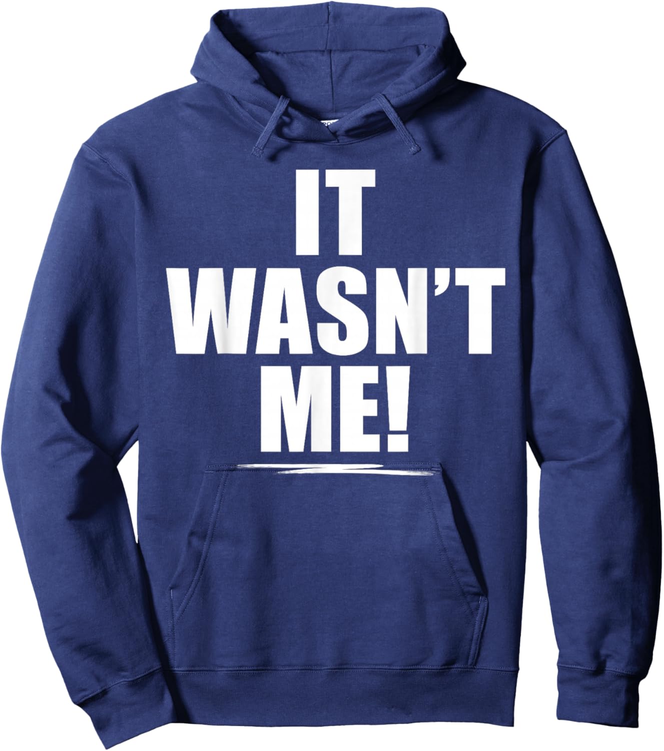 It Wasn't Me Shirt Boys Girls Men Women Funny It Wasn't Me Hoodie - Hoodie | Navy