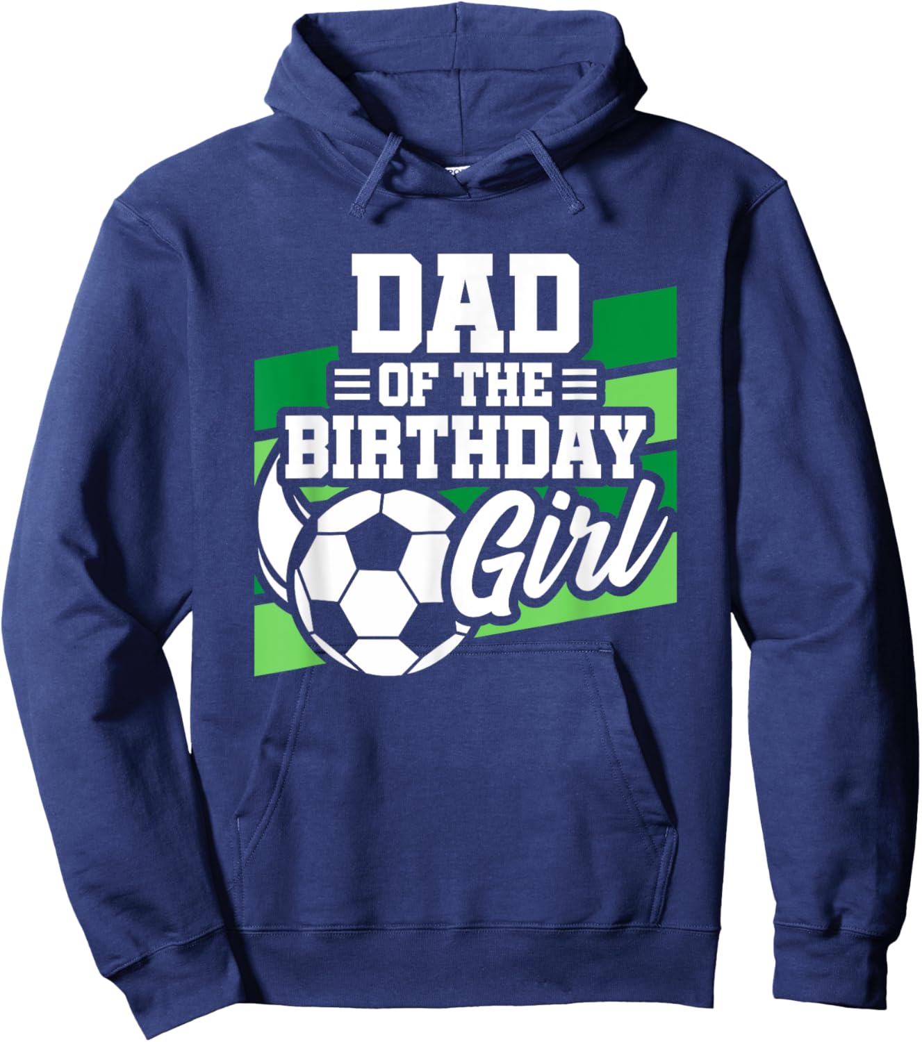Soccer Birthday - Birthday Dad - Girls Soccer Birthday Hoodie - Hoodie | Navy