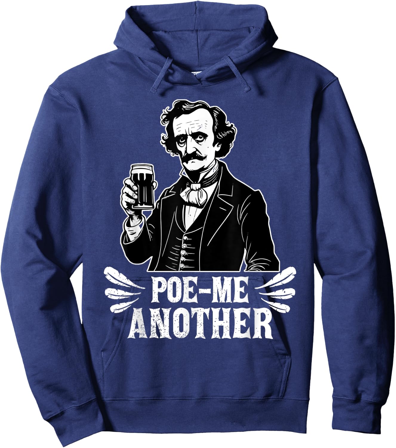 Poe Me Another Distressed Edgar Allan Poe Drinking Beer Hoodie - Hoodie | Navy