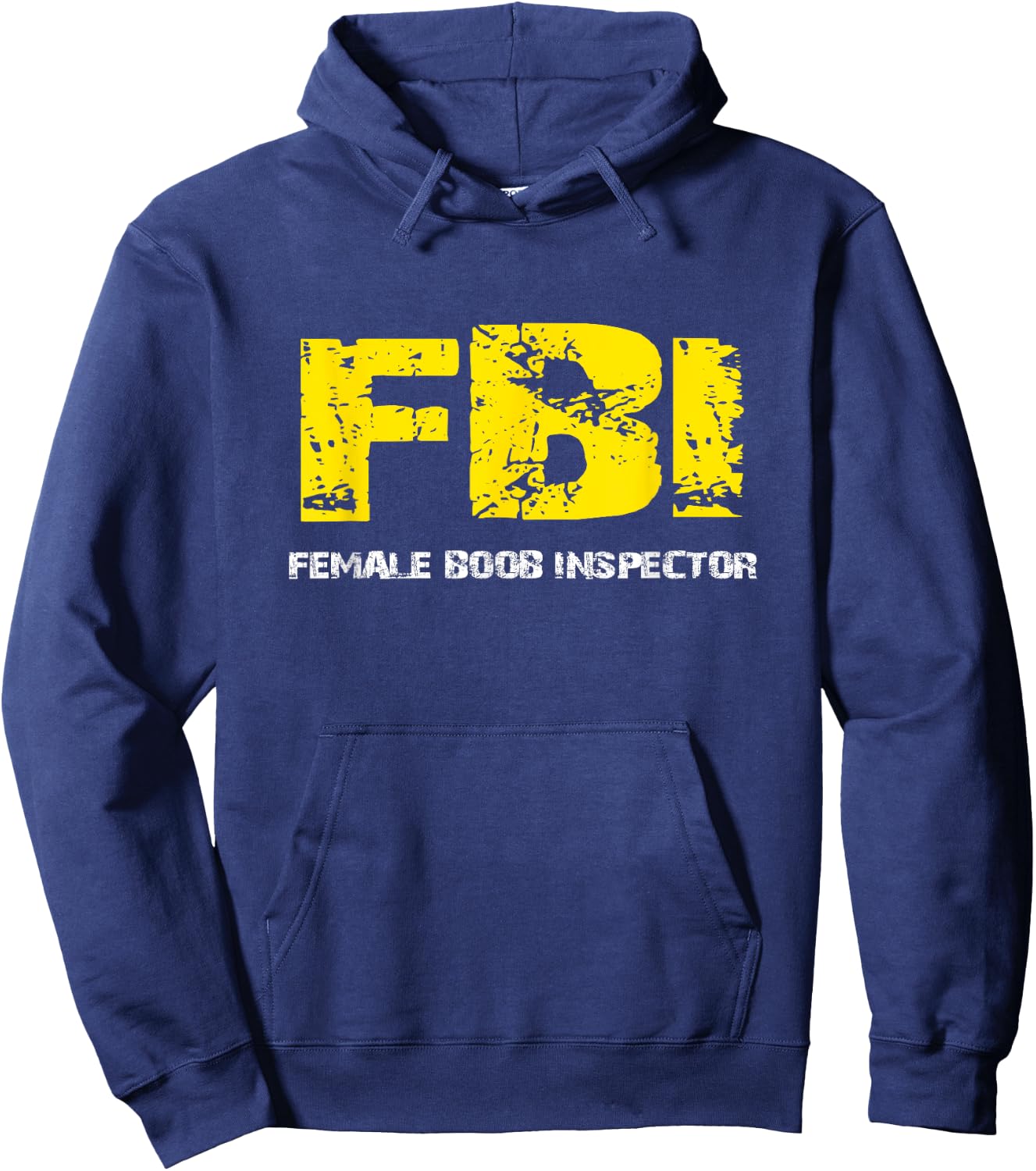 FBI Female BooB Inspector Gift dad joke Hoodie - Hoodie | Navy