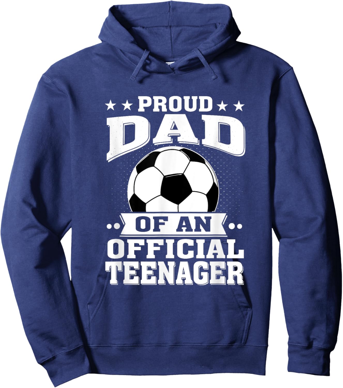 Proud Dad of an Official Teenager 13th Birthday Soccer Hoodie - Hoodie | Navy