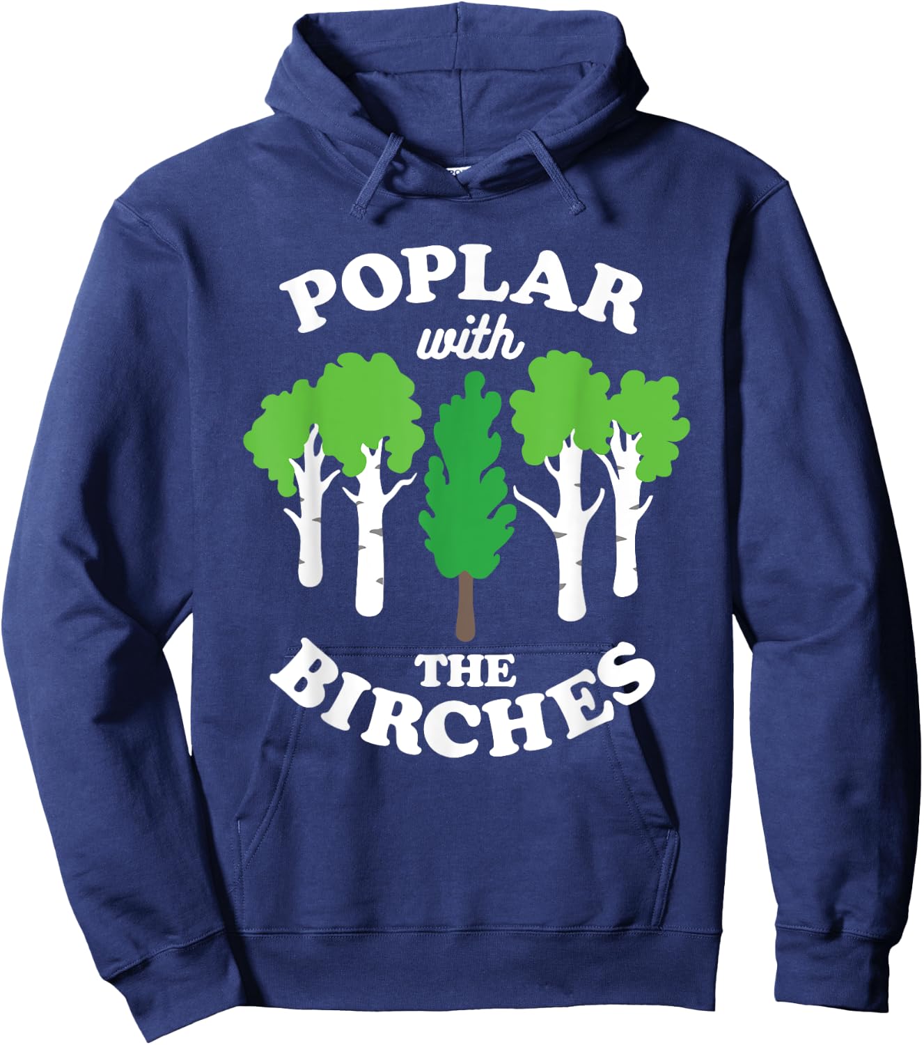 Poplar With The Birches Funny Arborist Tree Forest Joke Pun Hoodie - Hoodie | Navy