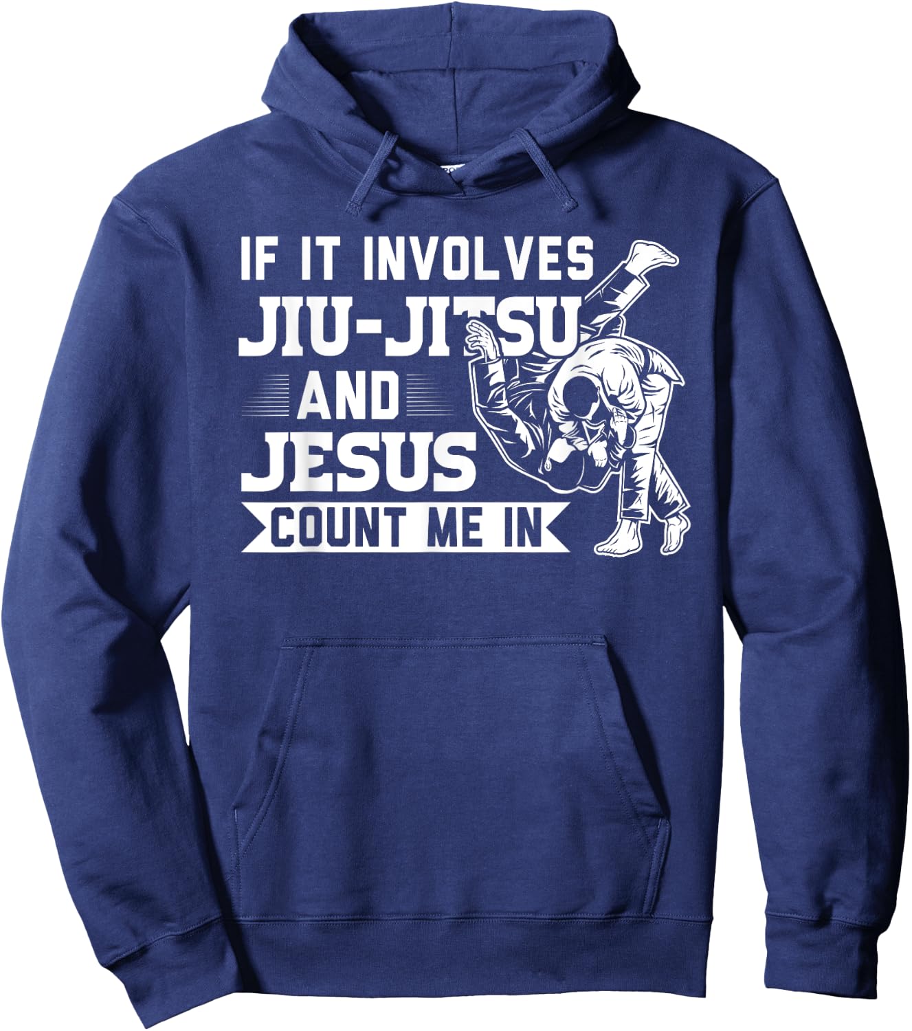 MMA & martial arts Sayings If it involves Jiu-Jitsu and Jesus Count me In BJJ Gift Hoodie - Hoodie | Navy