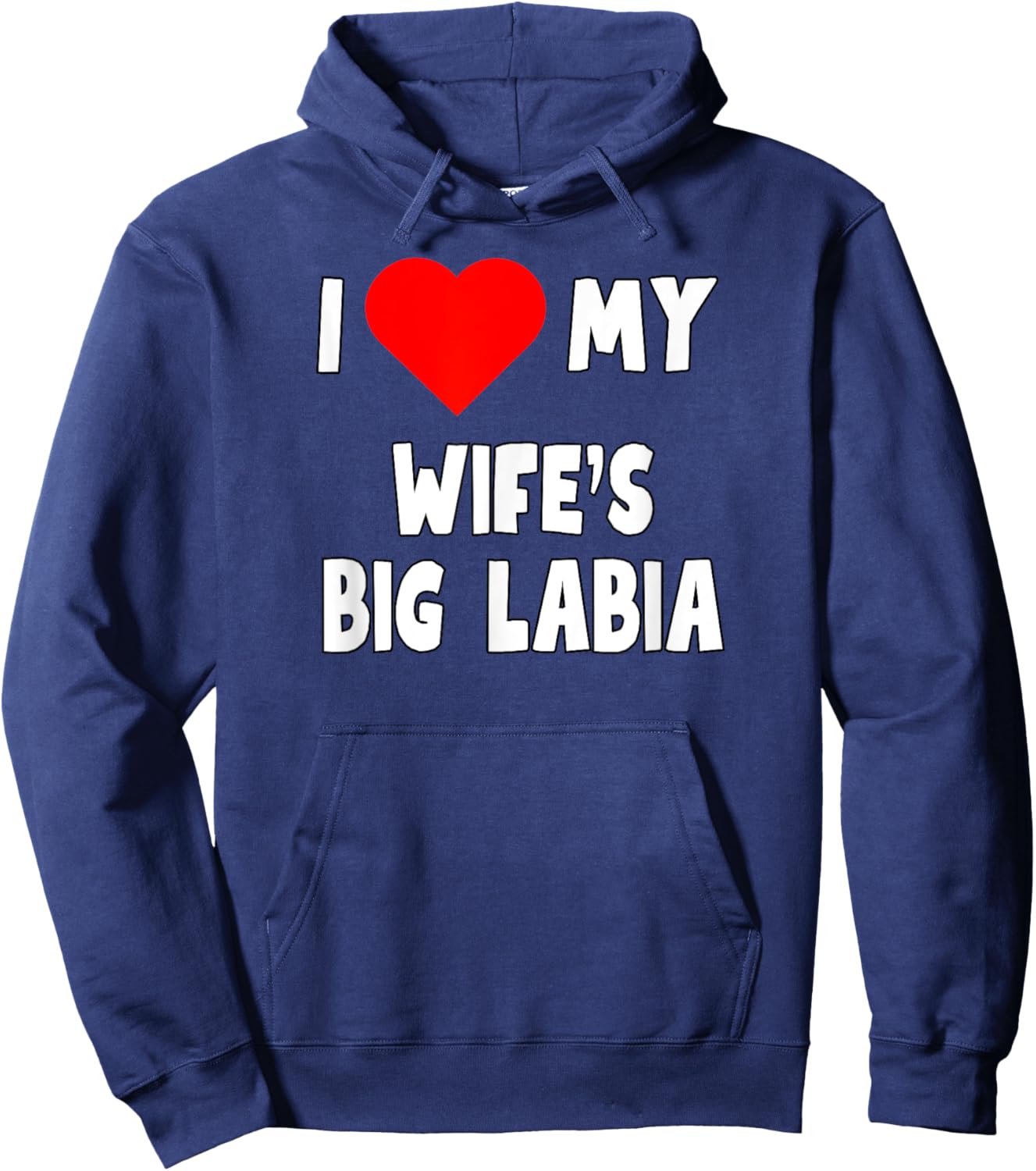 I love My Wife's Big Labia - husband gift Hoodie - Hoodie | Navy