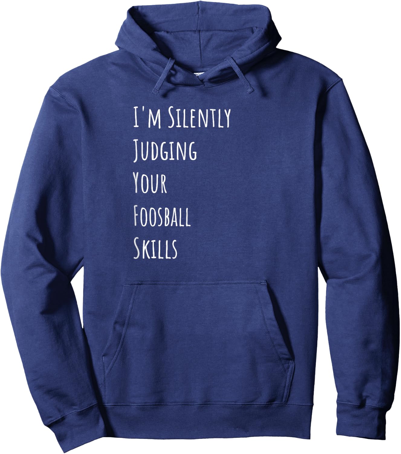 I'm Silently Judging Your Foosball Skills Hoodie - Hoodie | Navy