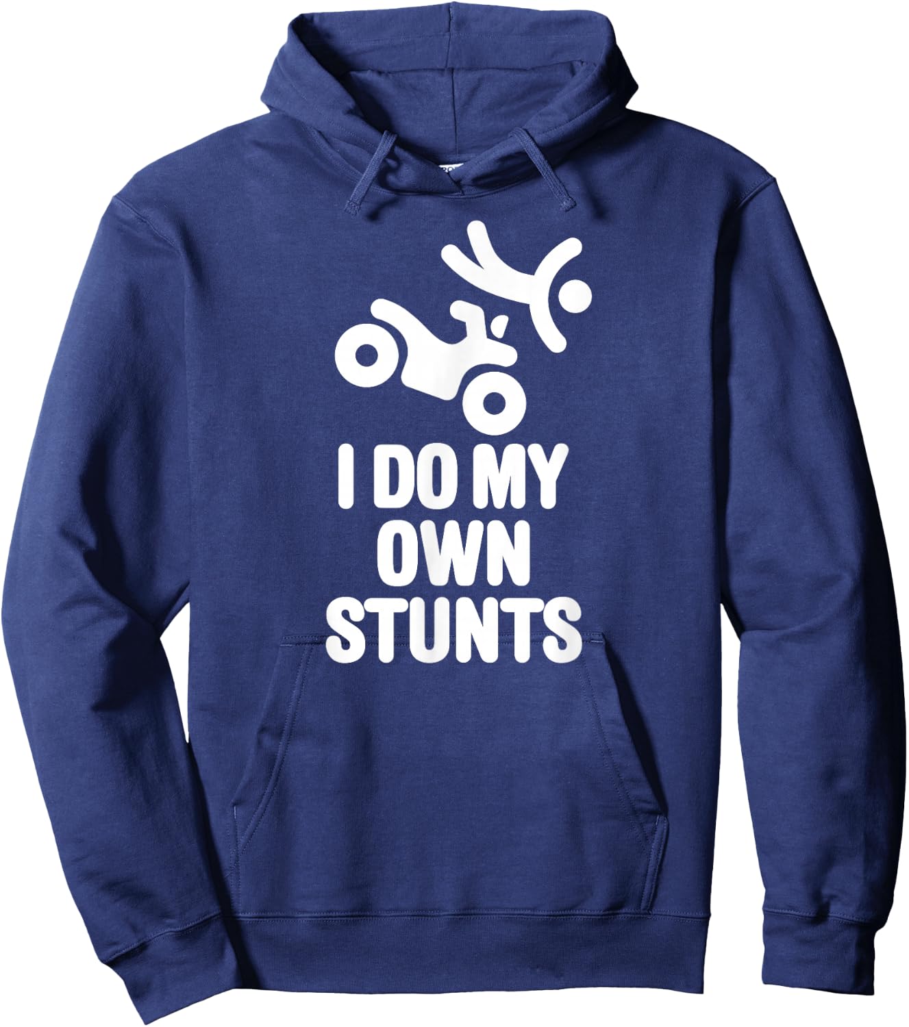 Funny I do my own stunts quad driver all-terrain vehicle ATV Hoodie - Hoodie | Navy