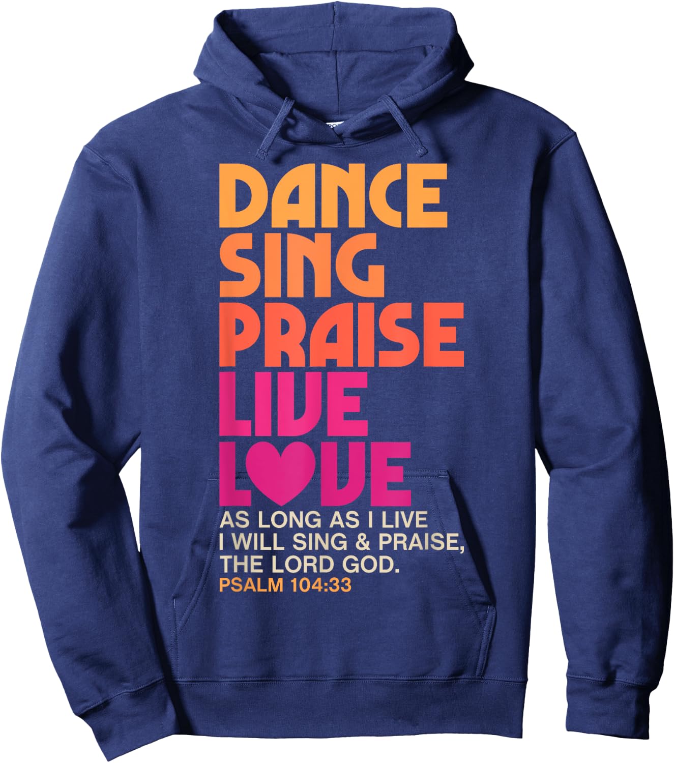 Dance Sing Praise Live Love Dancing Christian Men Women Gift Hoodie - Hoodie | Navy