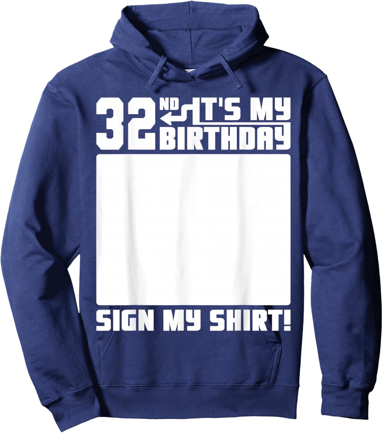 It's My 32nd Birthday 32 Years Old Funny 32 Yrs Bday Sign My Hoodie - Hoodie | Navy