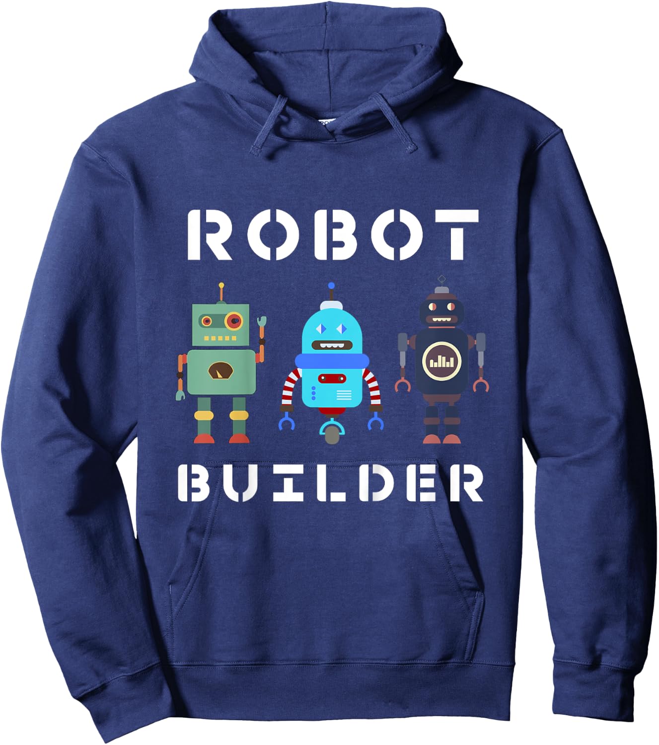 I build Robots Gift All Ages Kids Girls Boys Robot Kit Hoodie - Hoodie | Navy