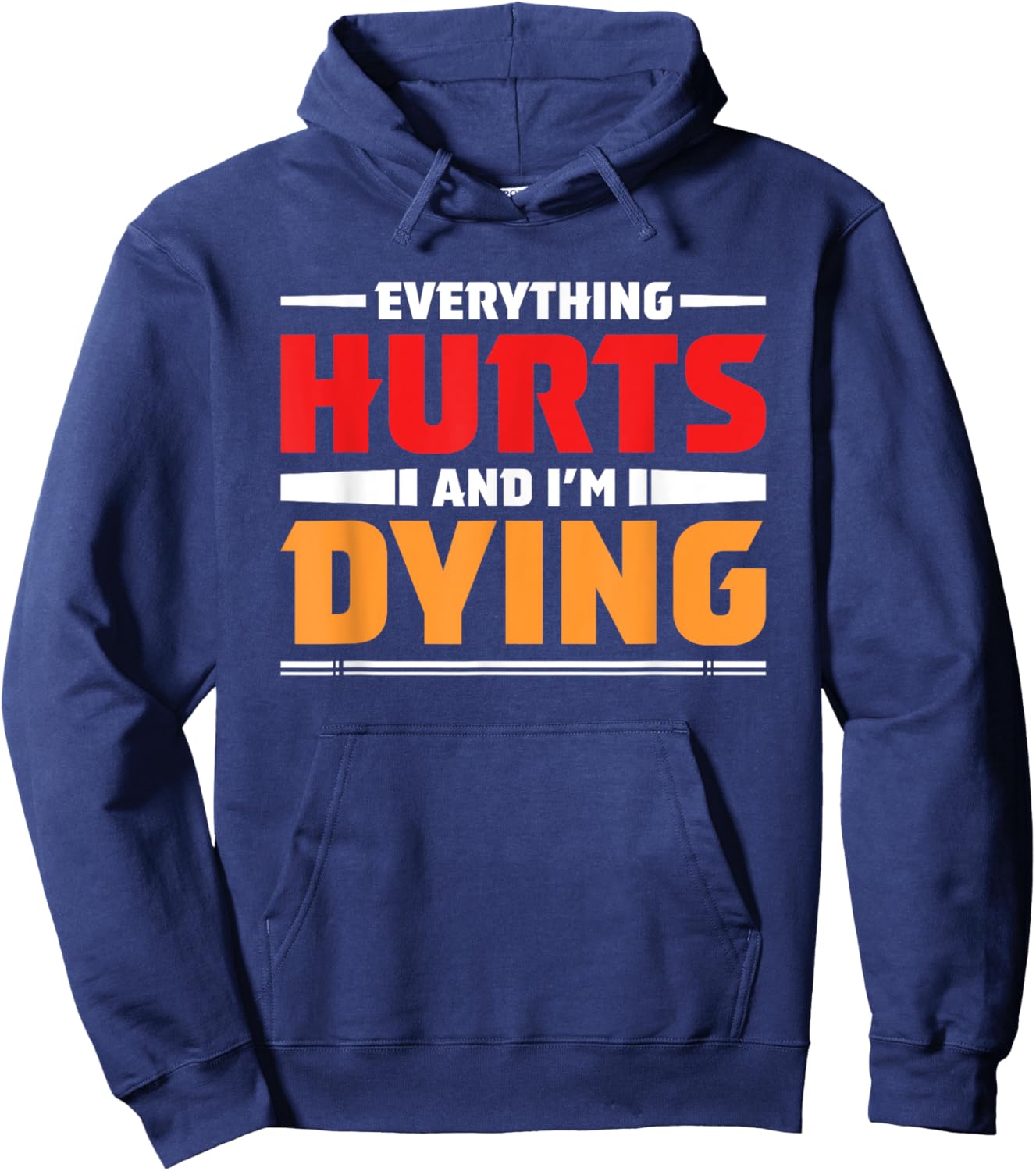 Everything Hurts I'm Dying Fitness Workout Gym Women Hoodie - Hoodie | Navy