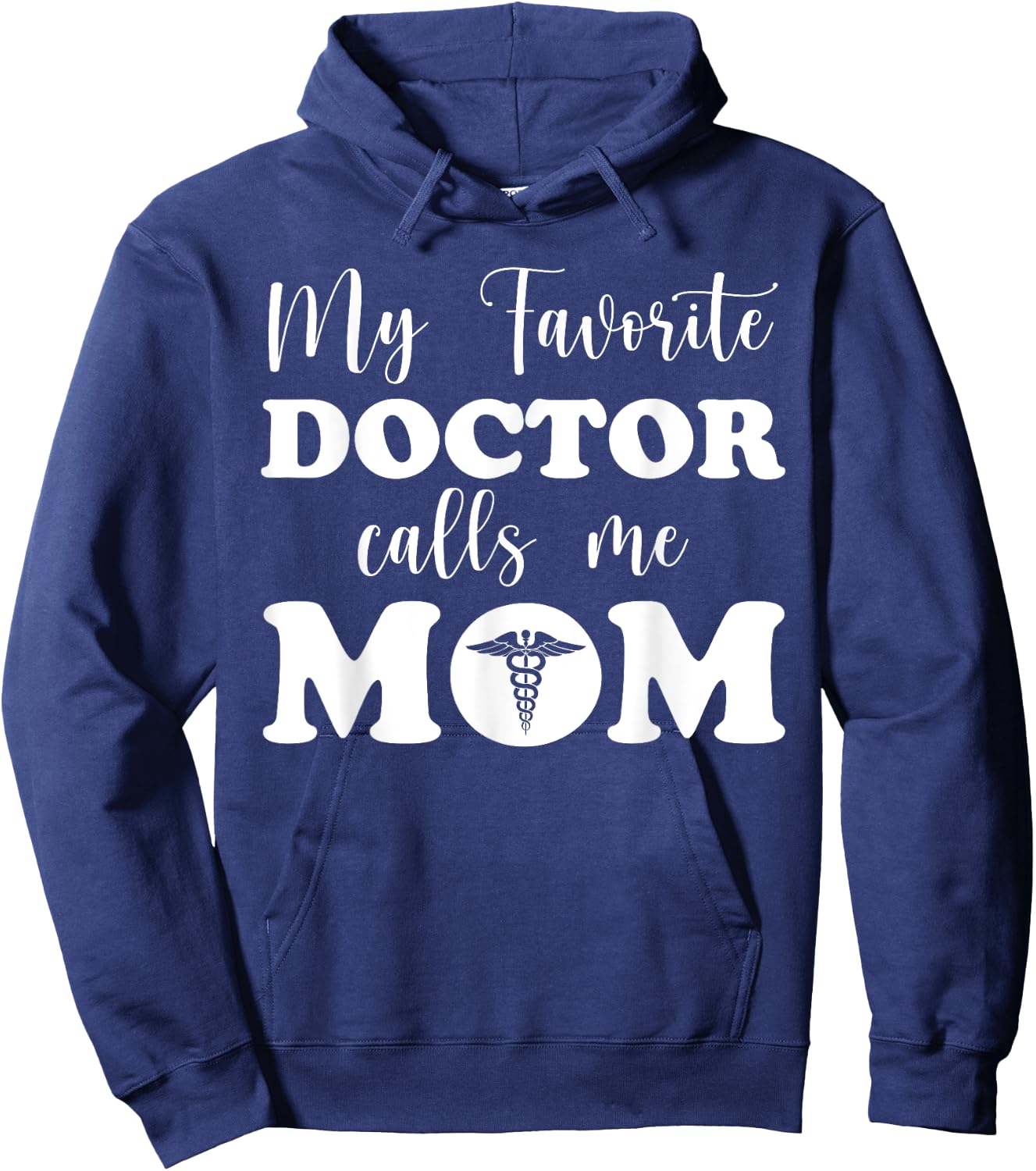 Proud Doctor's Mother My Favorite Doctor Calls Me Mom Hoodie - Hoodie | Navy