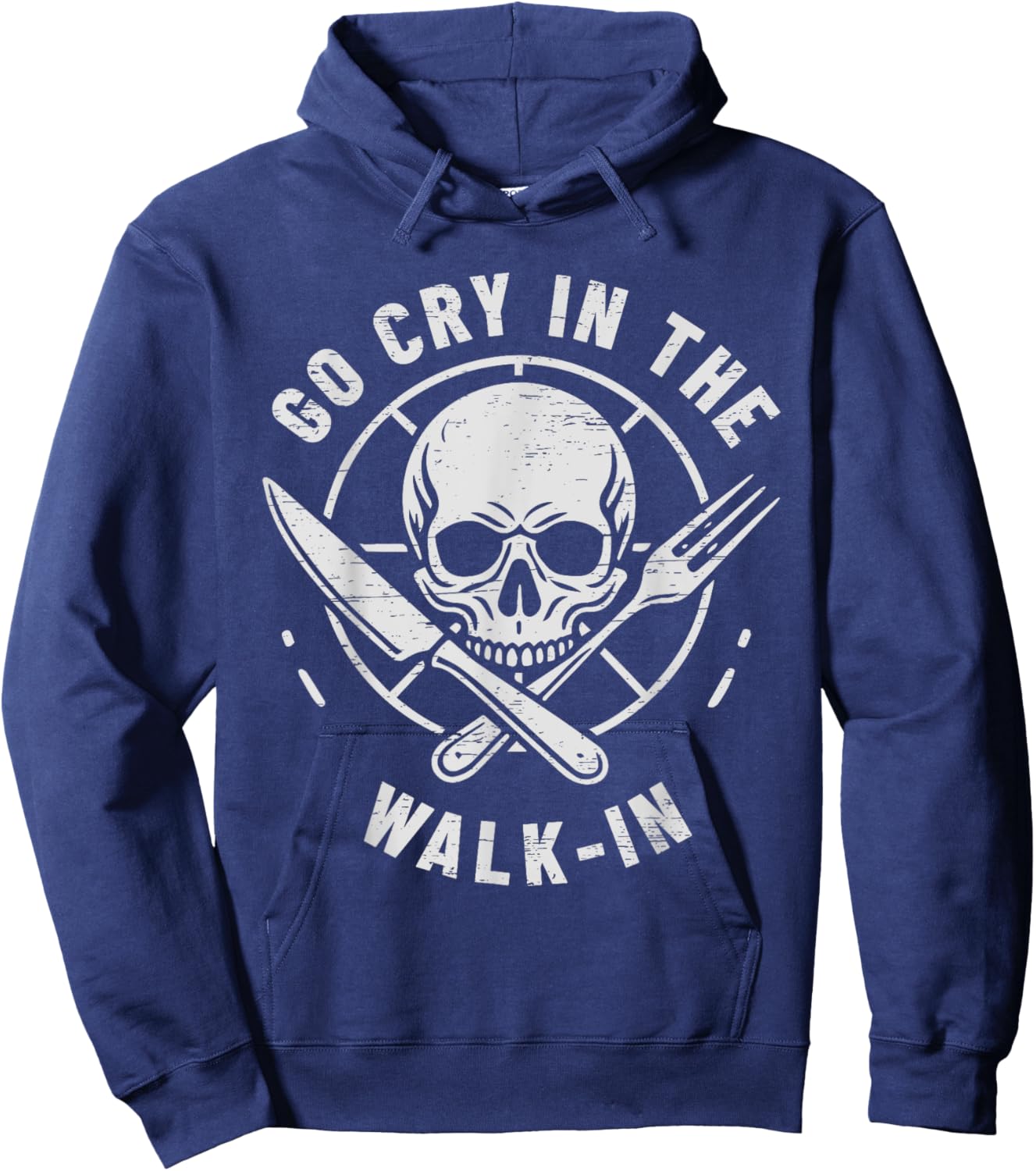 Go Cry In The Walk-In Cooking Culinary Arts Food Hoodie - Hoodie | Navy