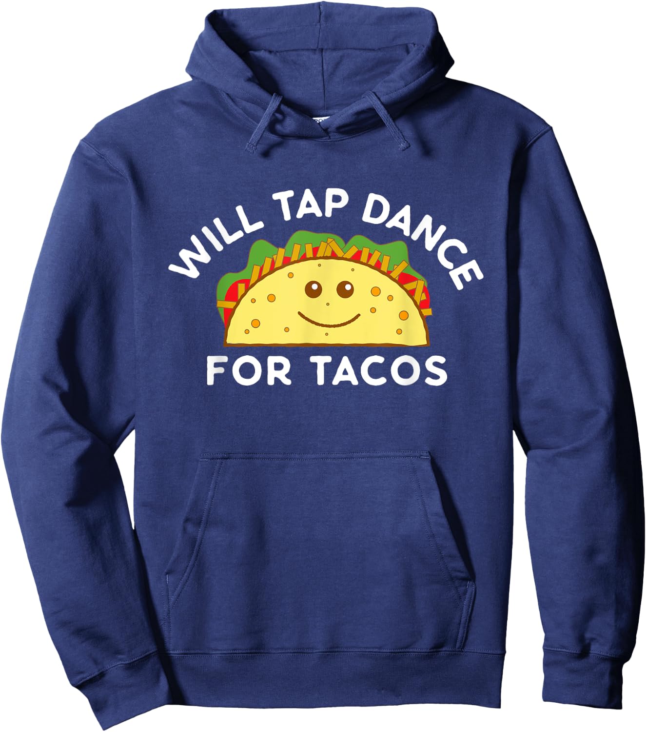 Will Tap Dance For Tacos Funny Dancer Saying Joke Gift Hoodie - Hoodie | Navy