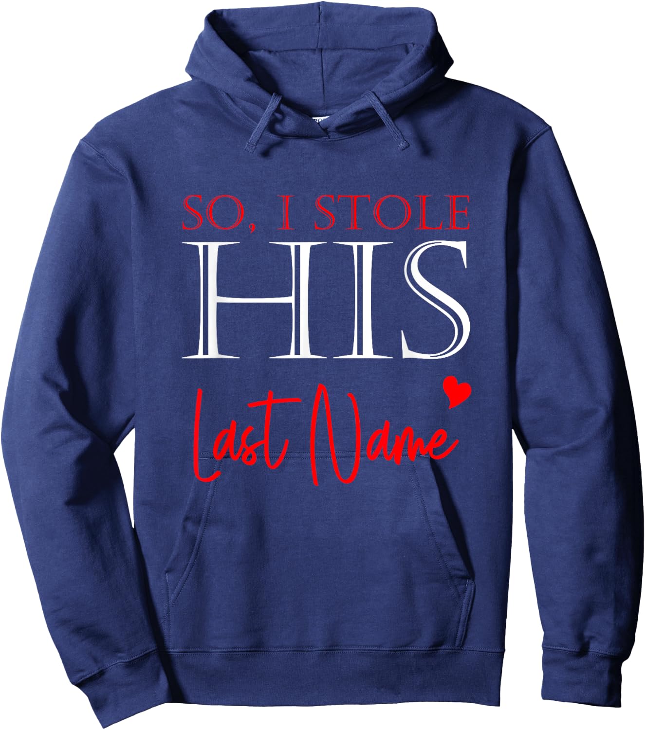 I Stole Her Heart So I Stole His Last Name Matching Couples Hoodie - Hoodie | Navy