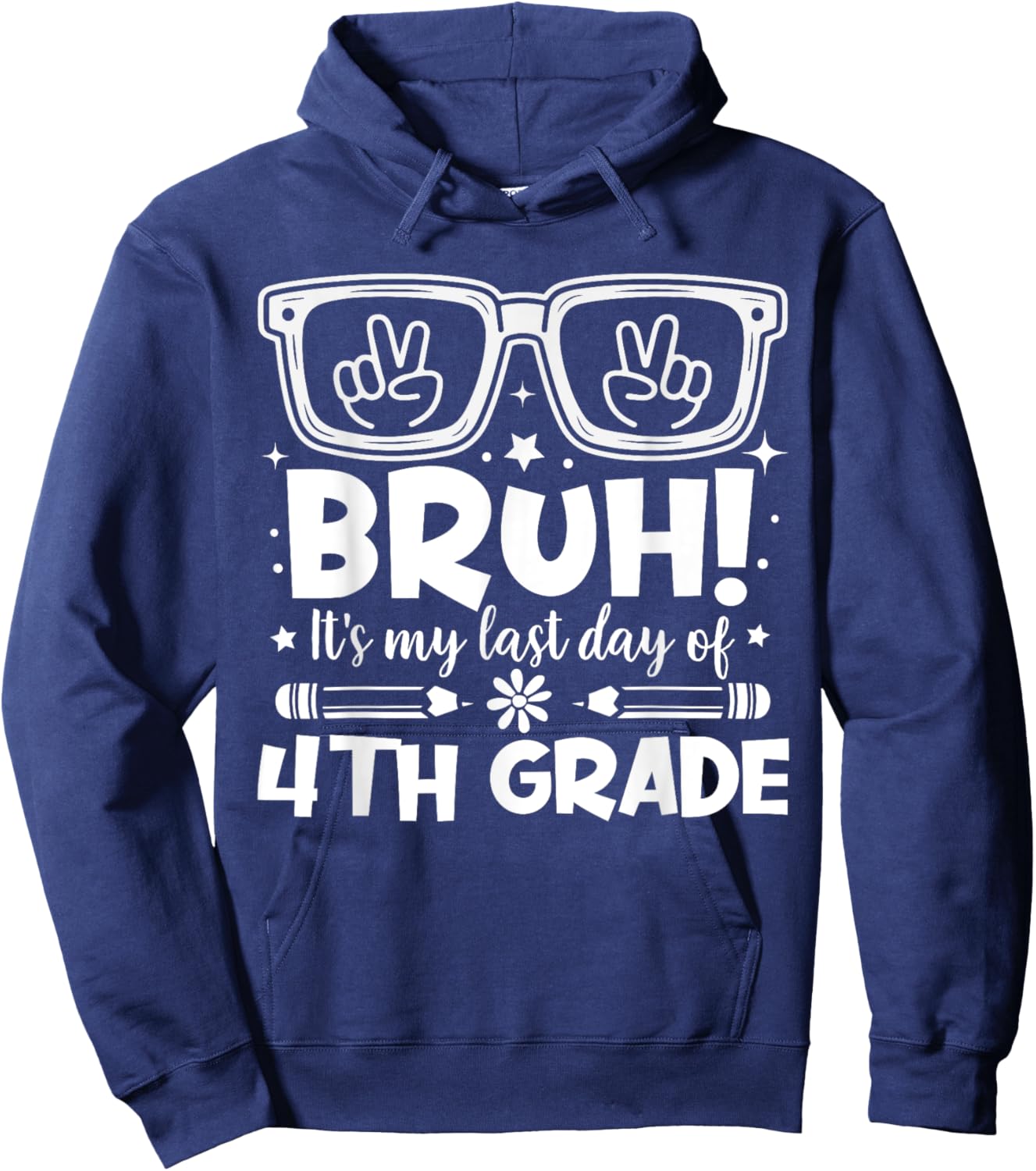 Bruh It's My Last Day Of 4th Grade Last Day Of School Kids Hoodie - Hoodie | Navy