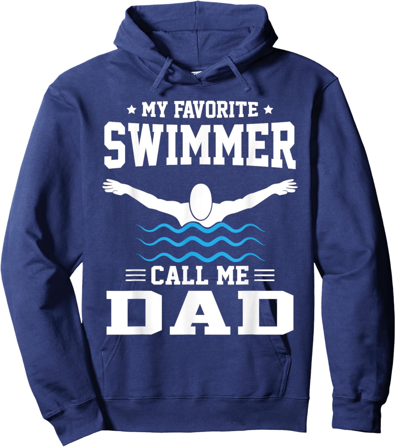 My Favorite Swimmer Calls Me Dad Hoodie - Hoodie | Navy