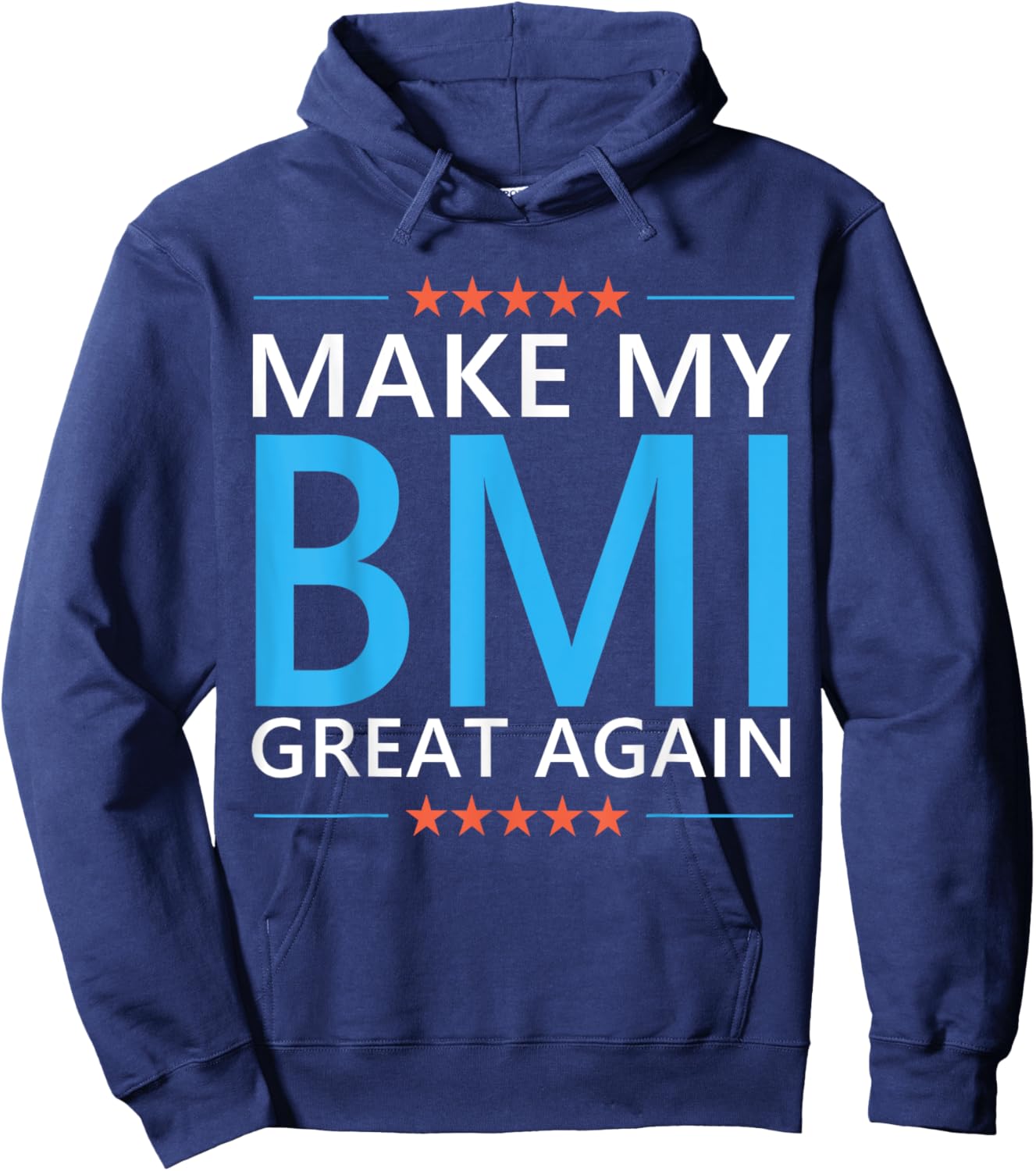 Make My BMI Great Again Obesity Bariatric Surgery Fitness Hoodie - Hoodie | Navy